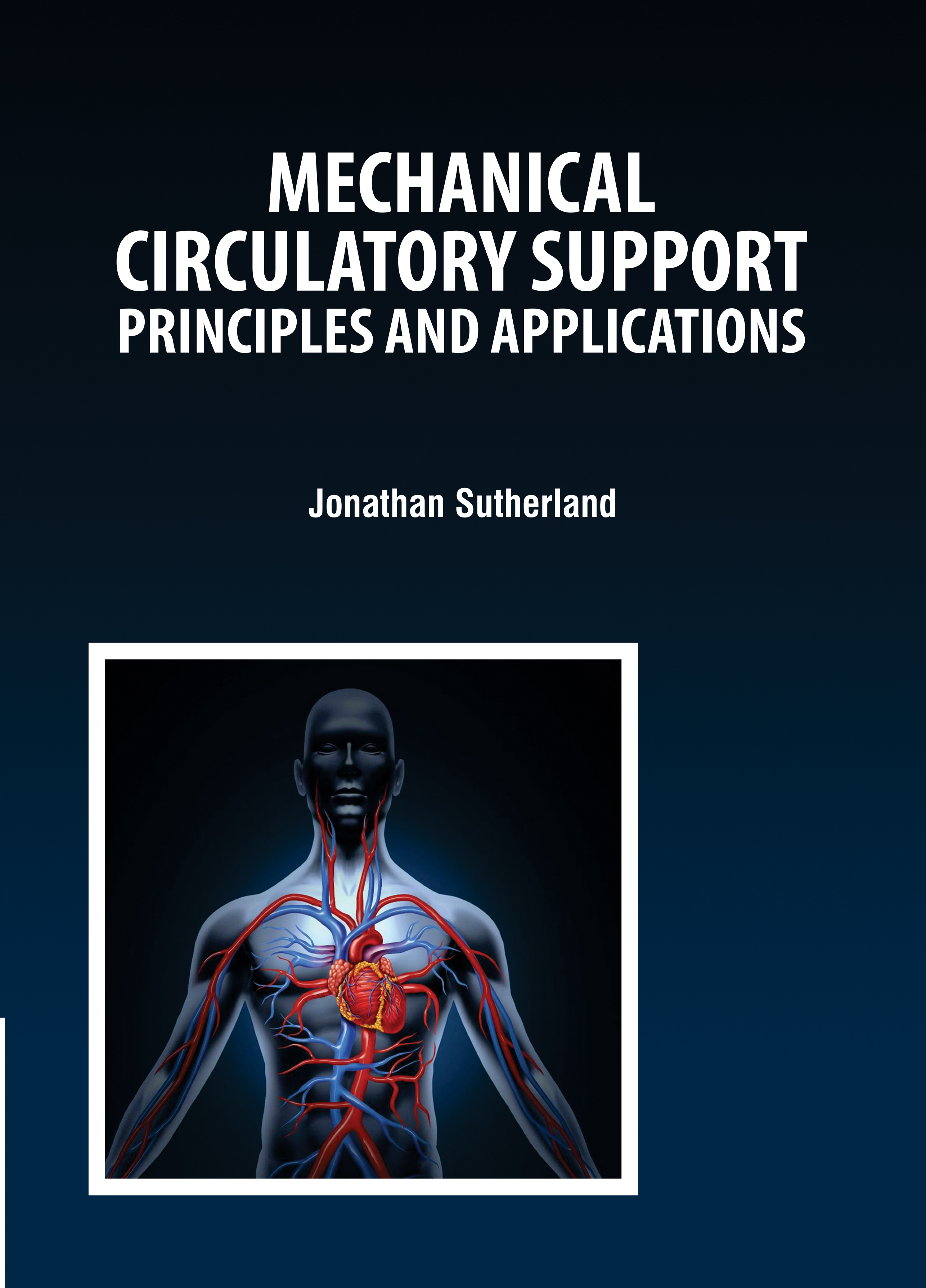 Mechanical Circulatory Support: Principles and Applications