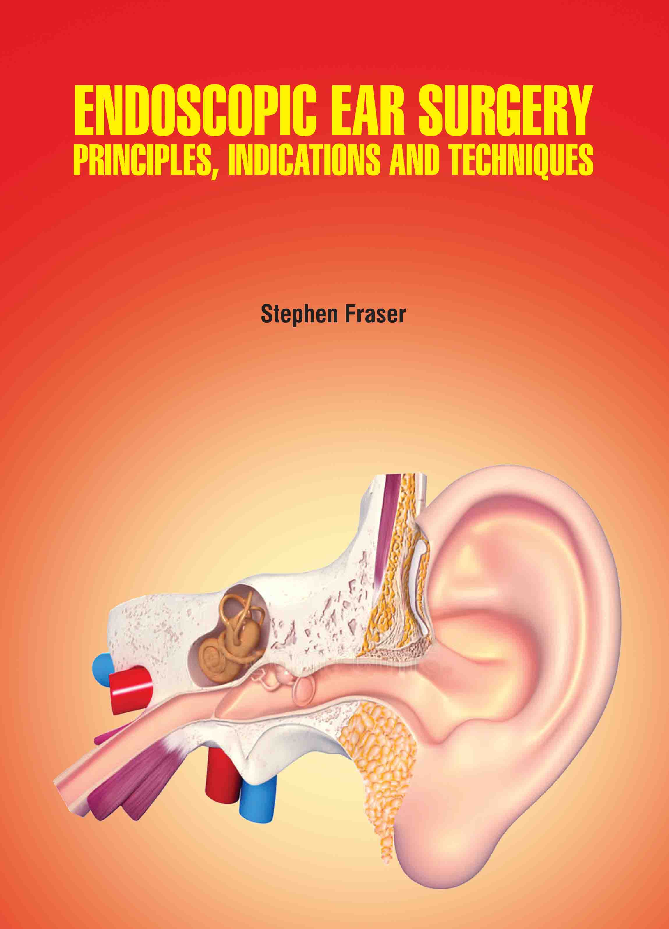 Endoscopic Ear Surgery: Principles, Indications and Techniques