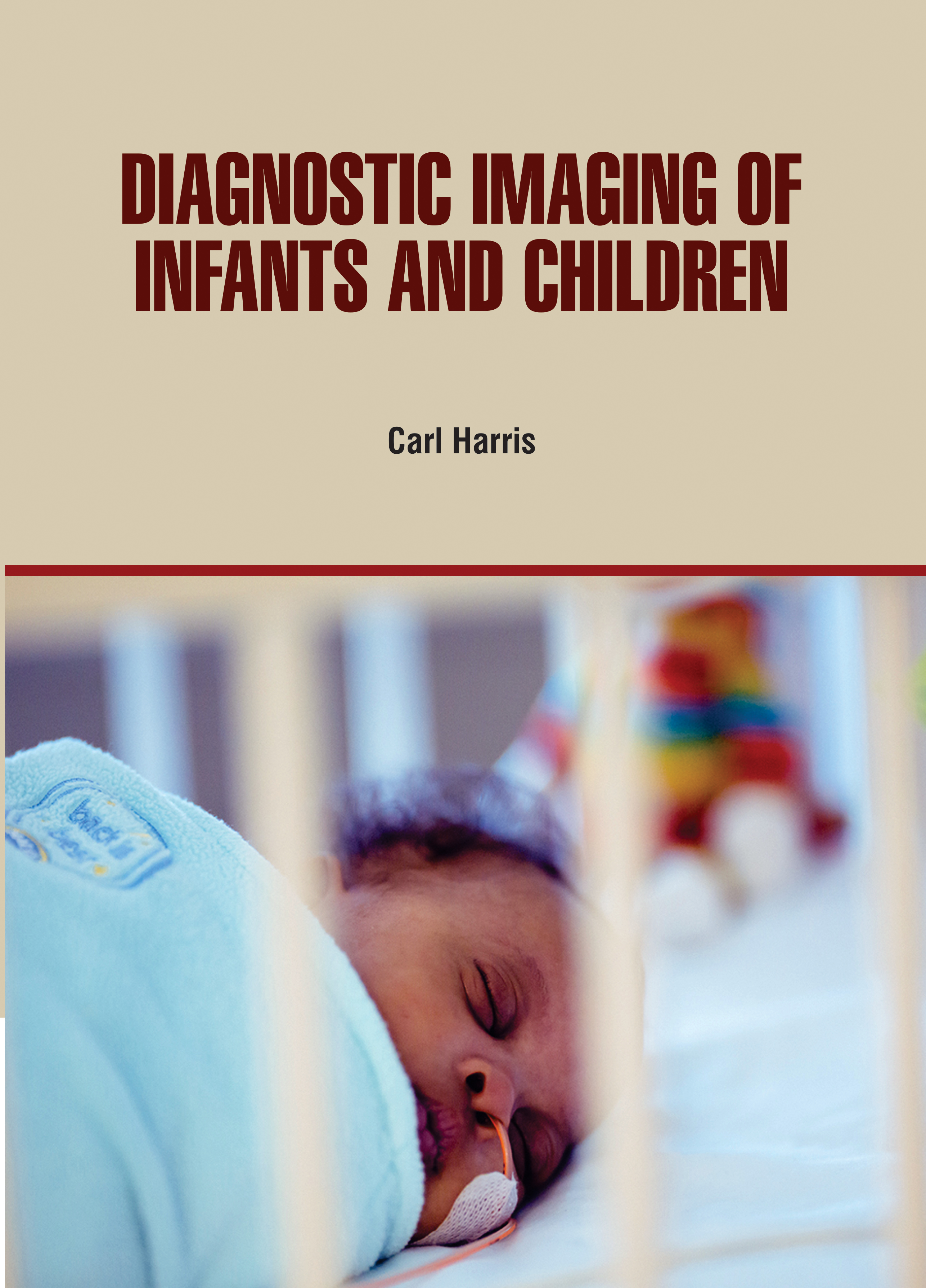 Diagnostic Imaging of Infants and Children