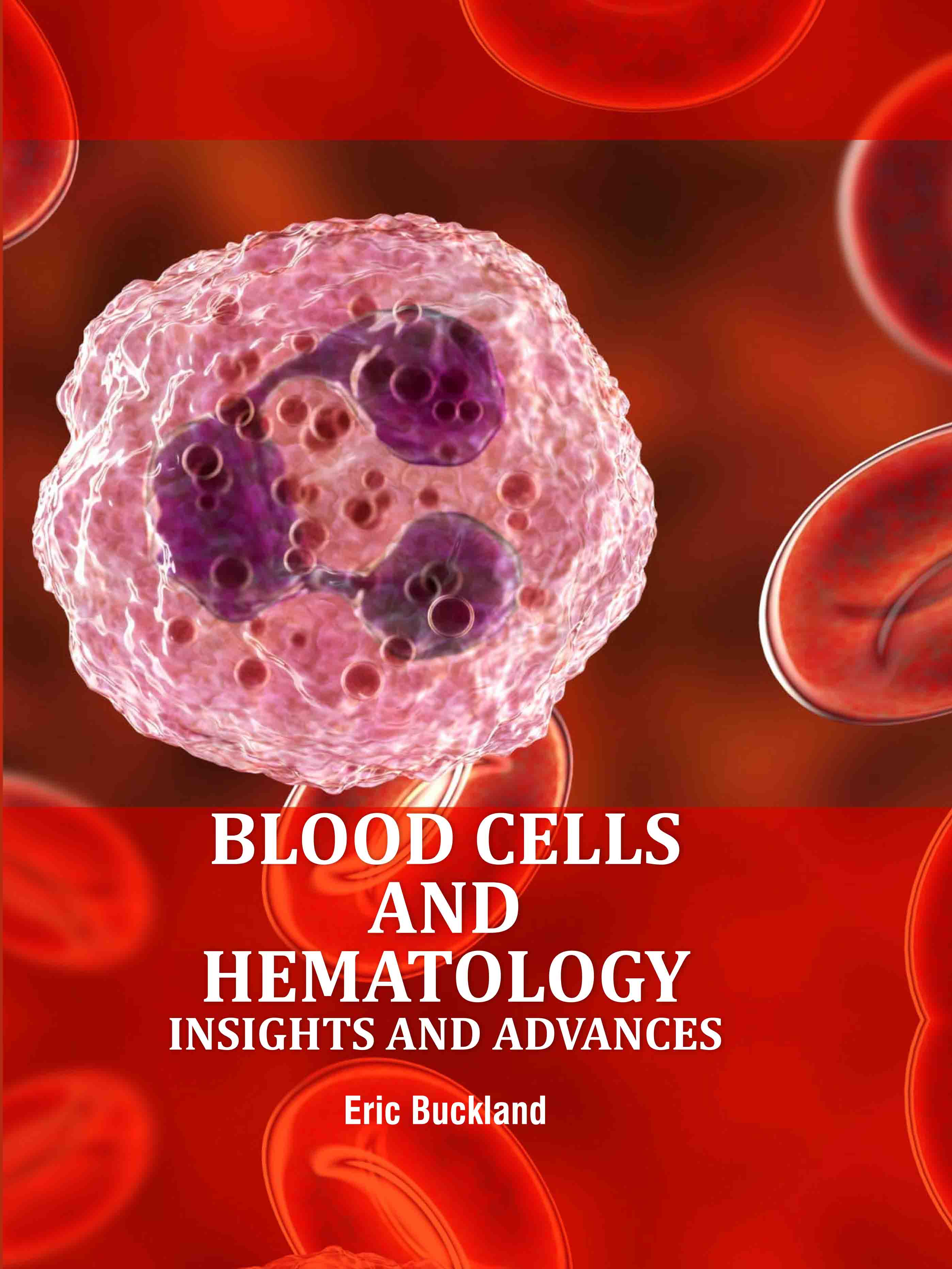 Blood Cells and Hematology: Insights and Advances