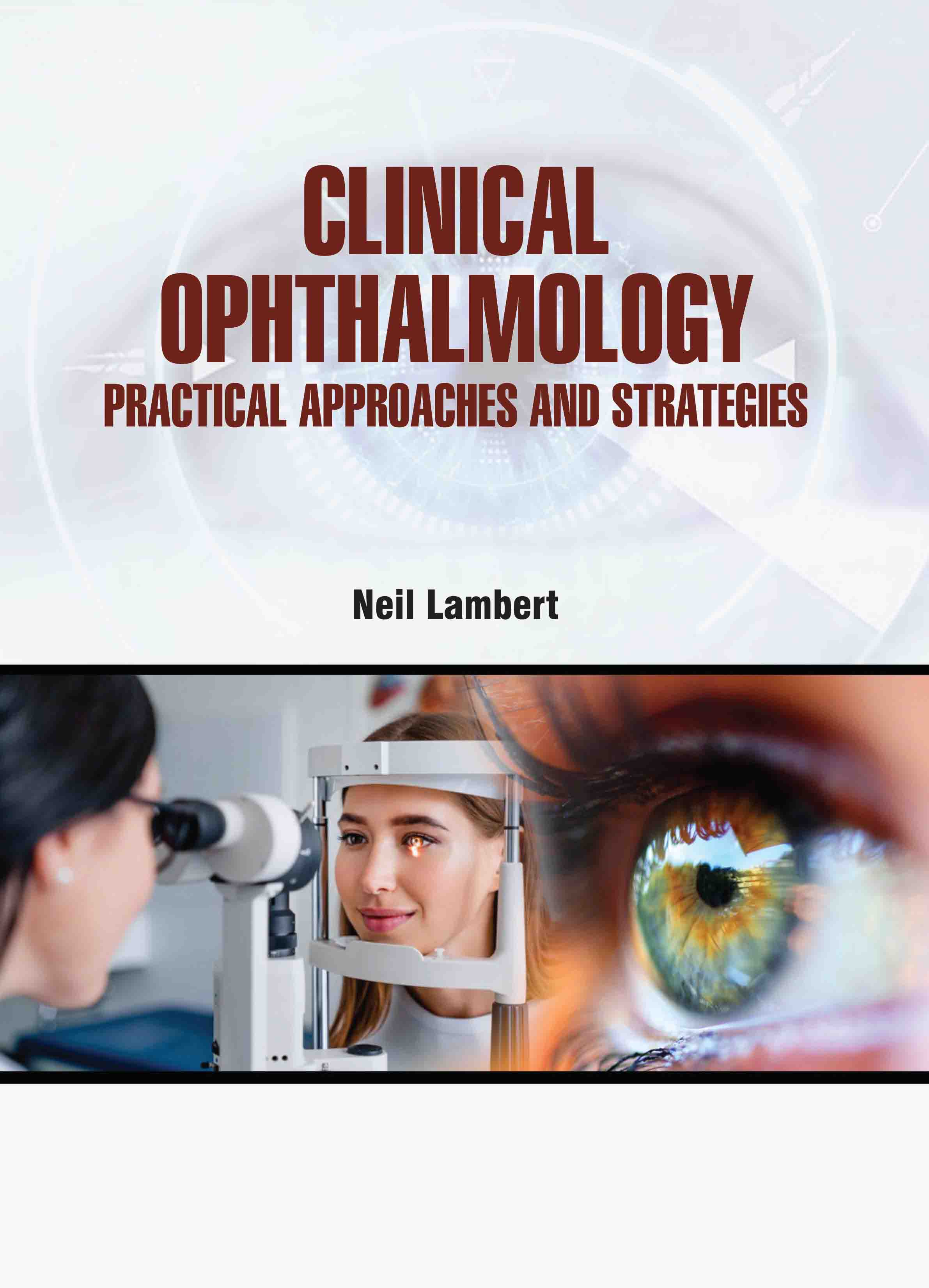 Clinical Ophthalmology: Practical Approaches and Strategies