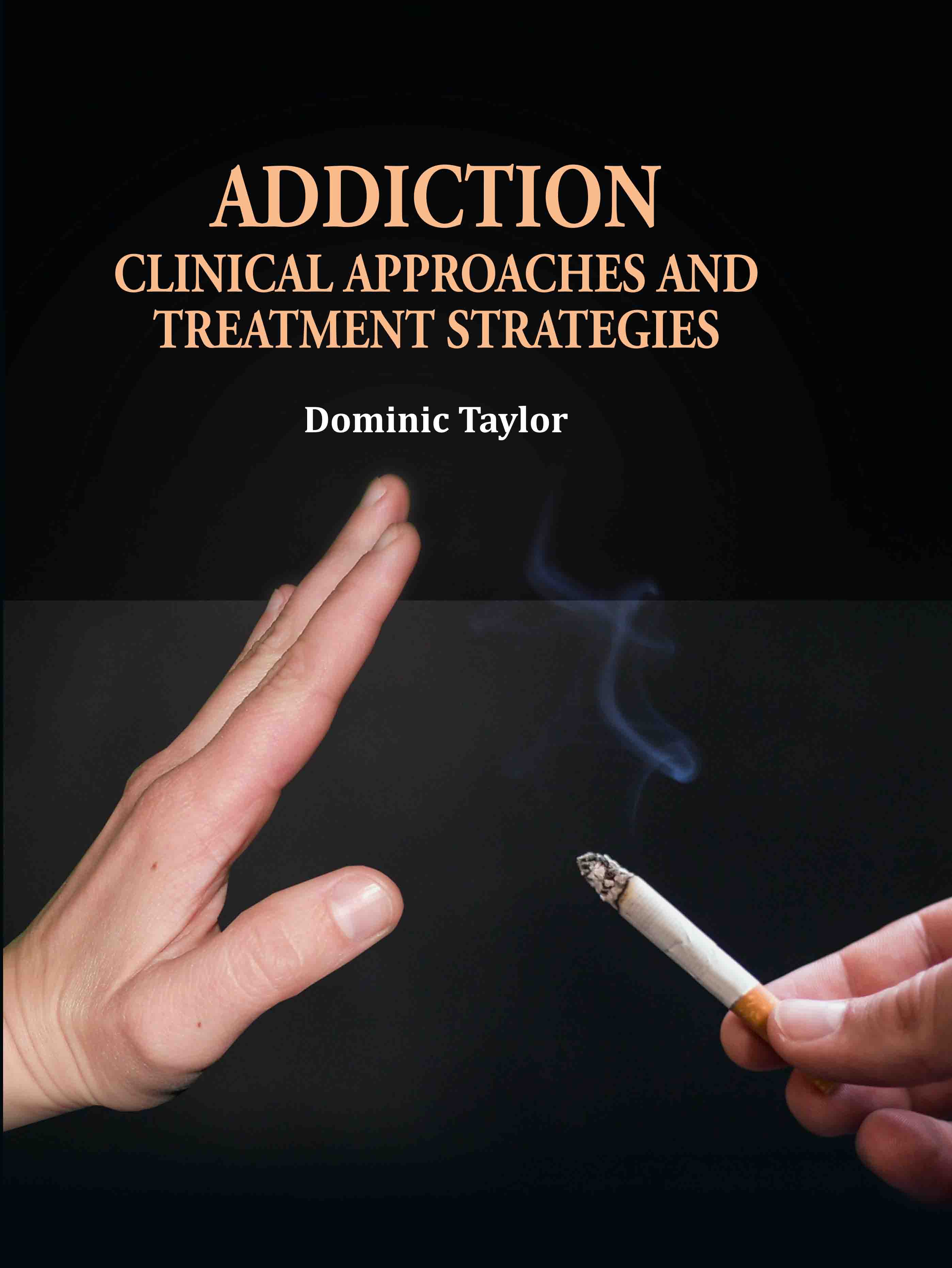 Addiction: Clinical Approaches and Treatment Strategies