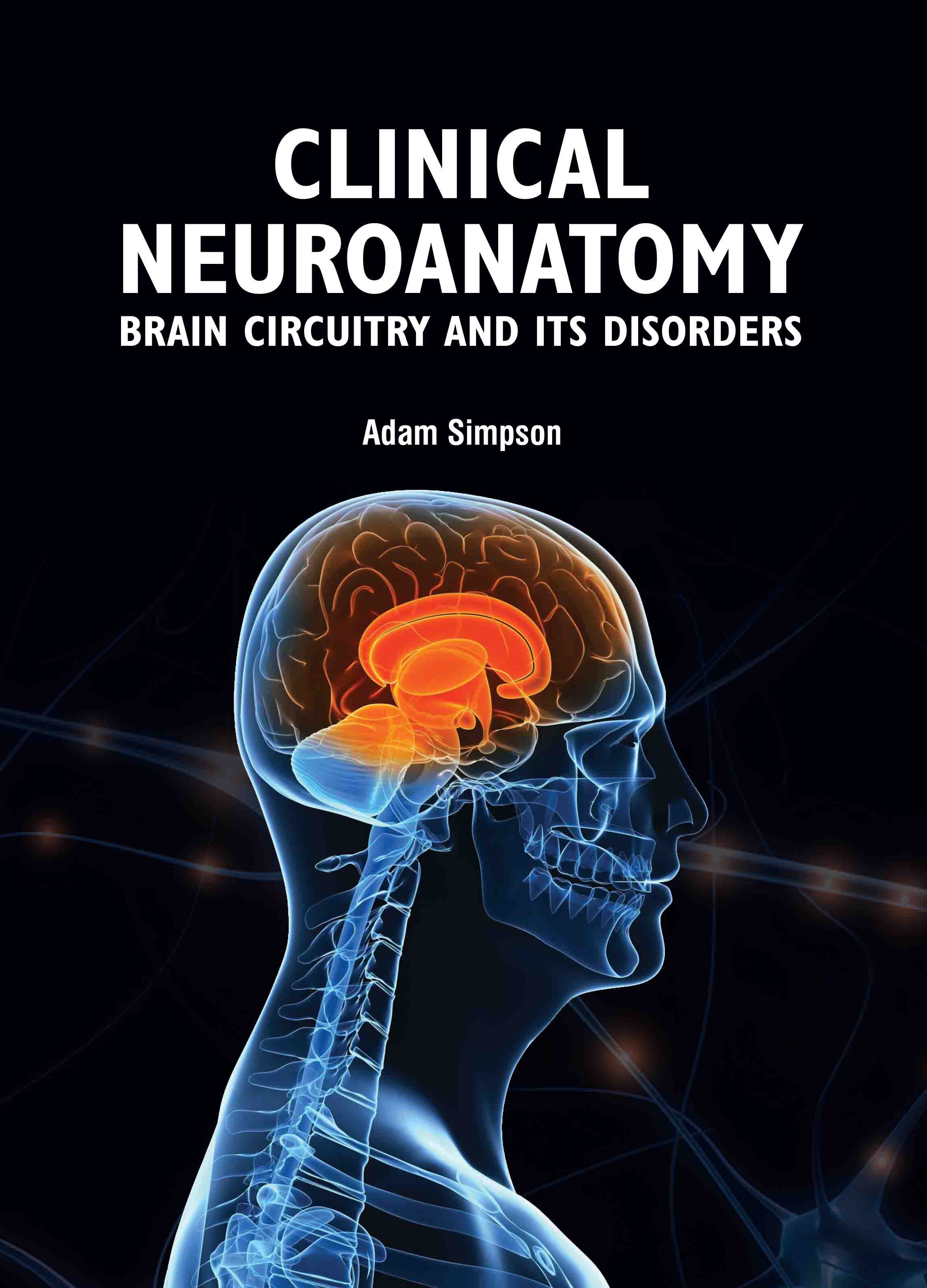 Clinical Neuroanatomy: Brain Circuitry and Its Disorders