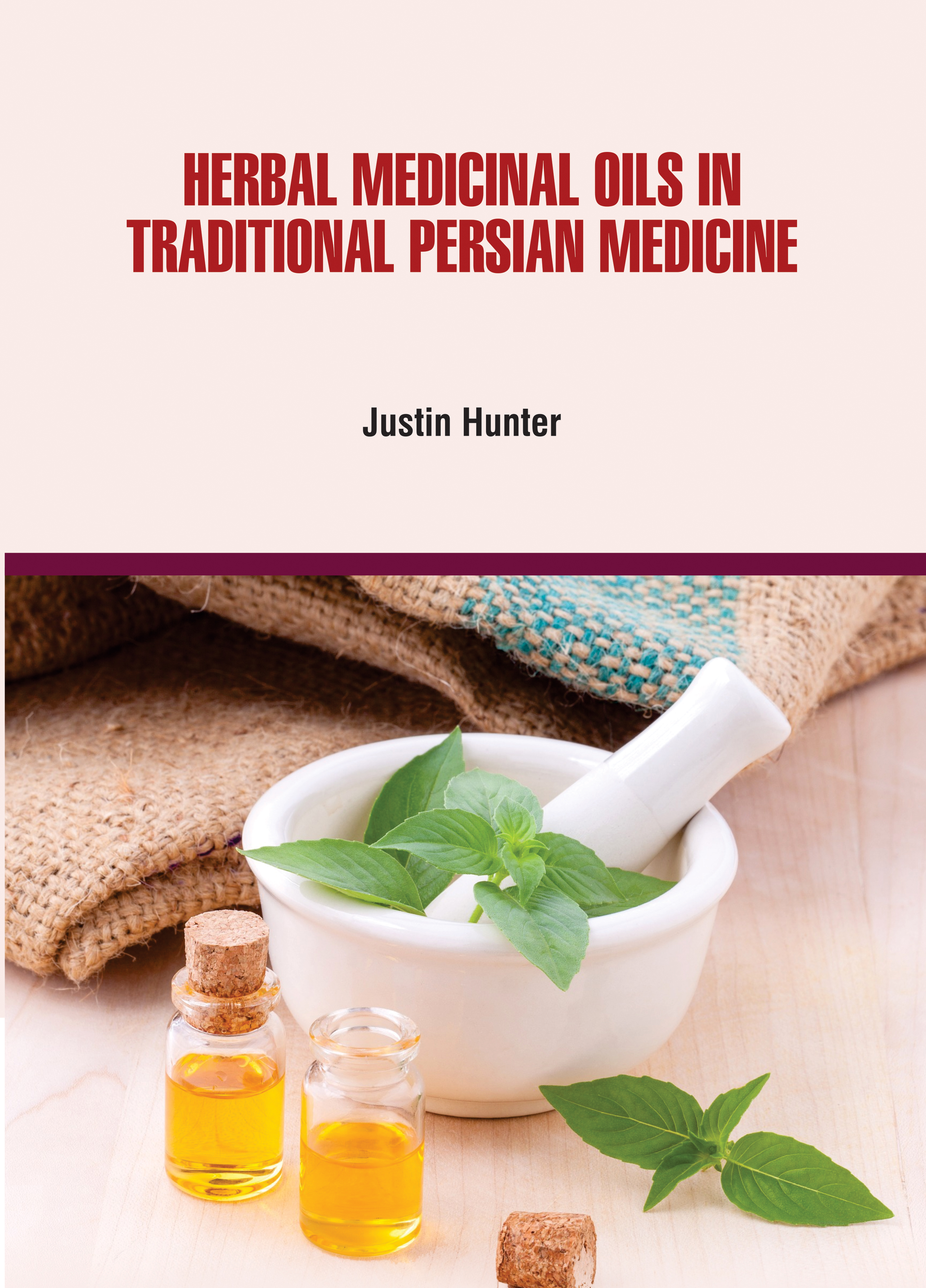 Herbal Medicinal Oils in Traditional Persian Medicine