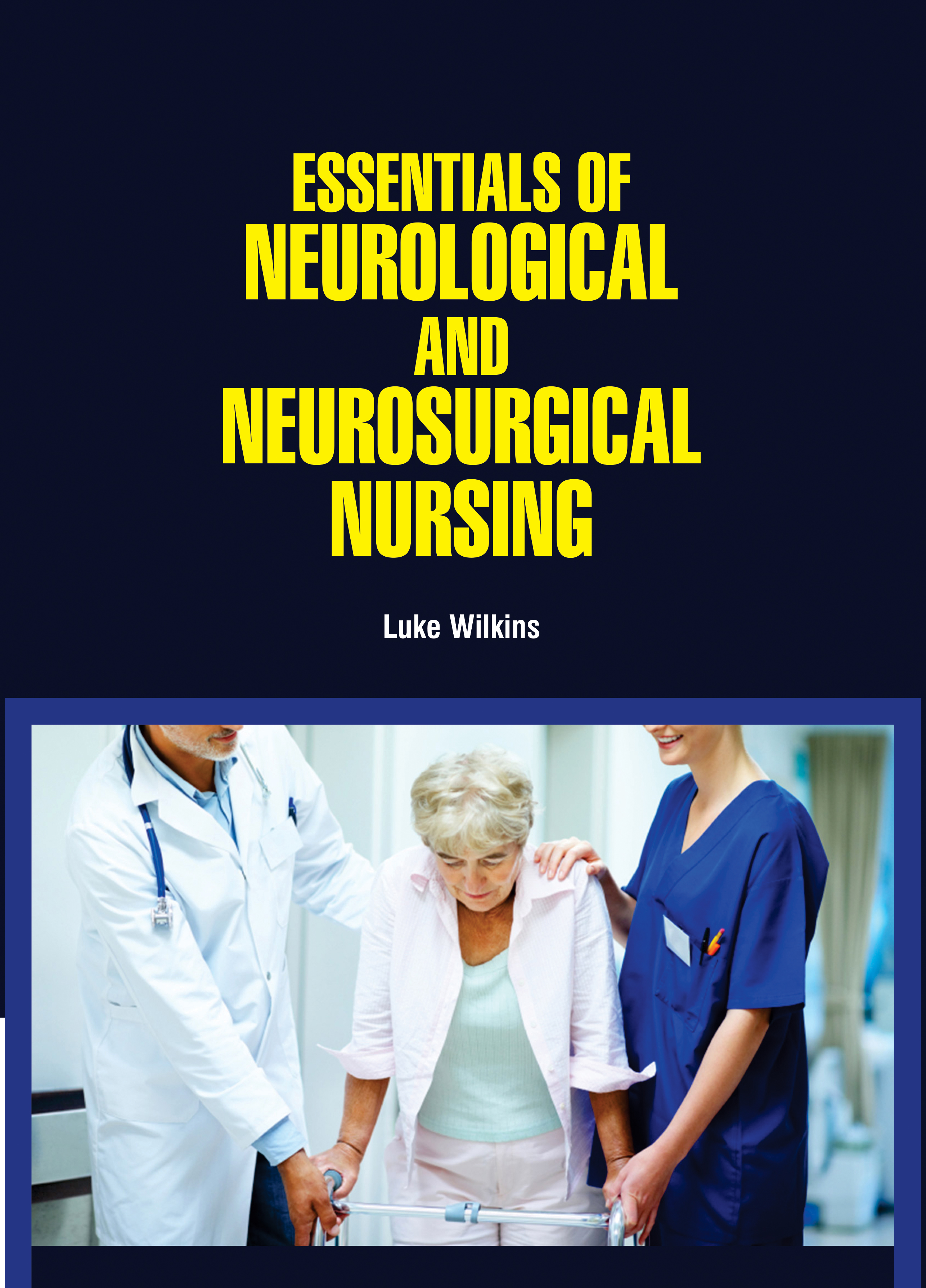 Essentials of Neurological and Neurosurgical Nursing