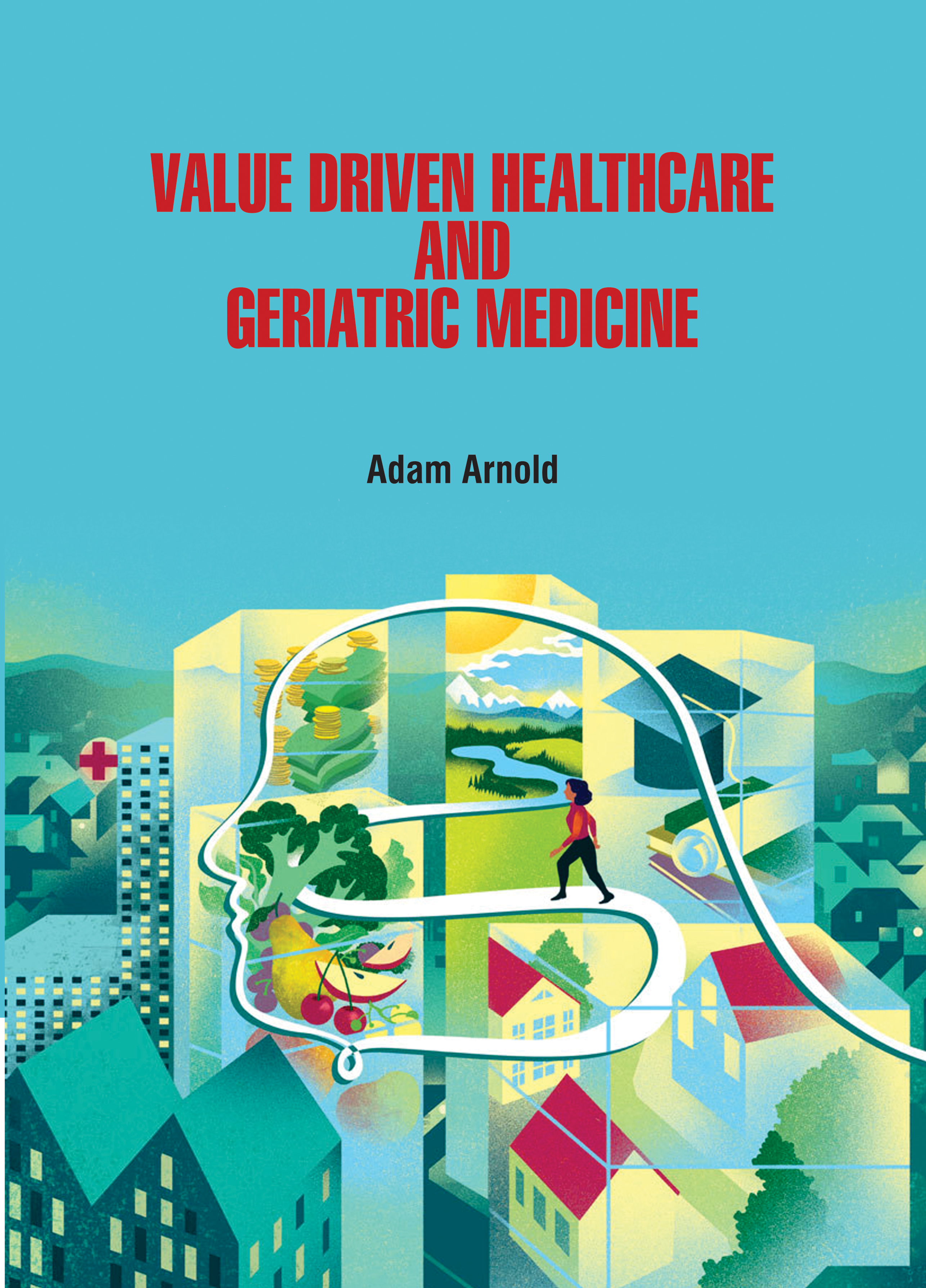 Value Driven Healthcare and Geriatric Medicine