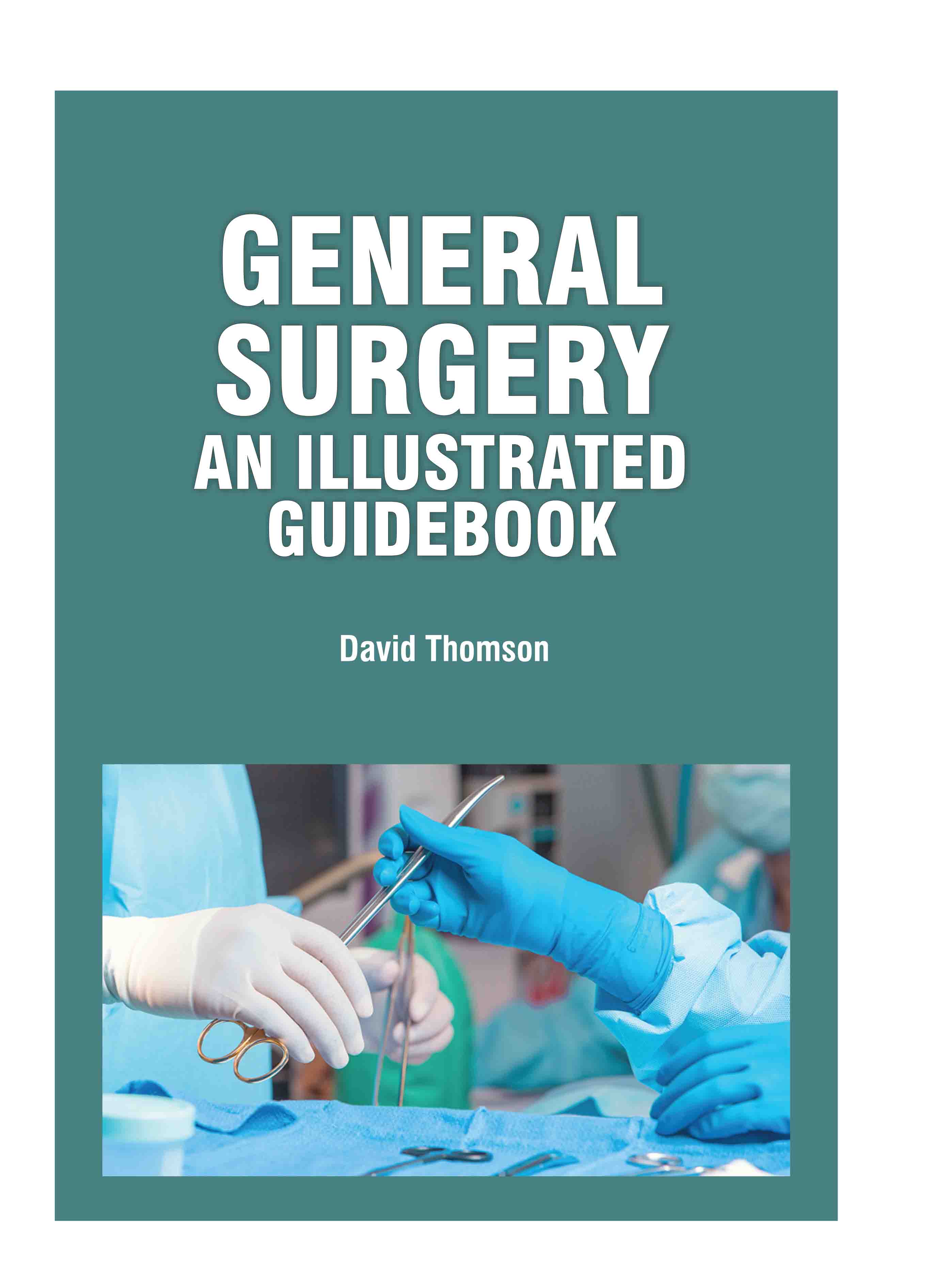 General Surgery: An Illustrated Guidebook
