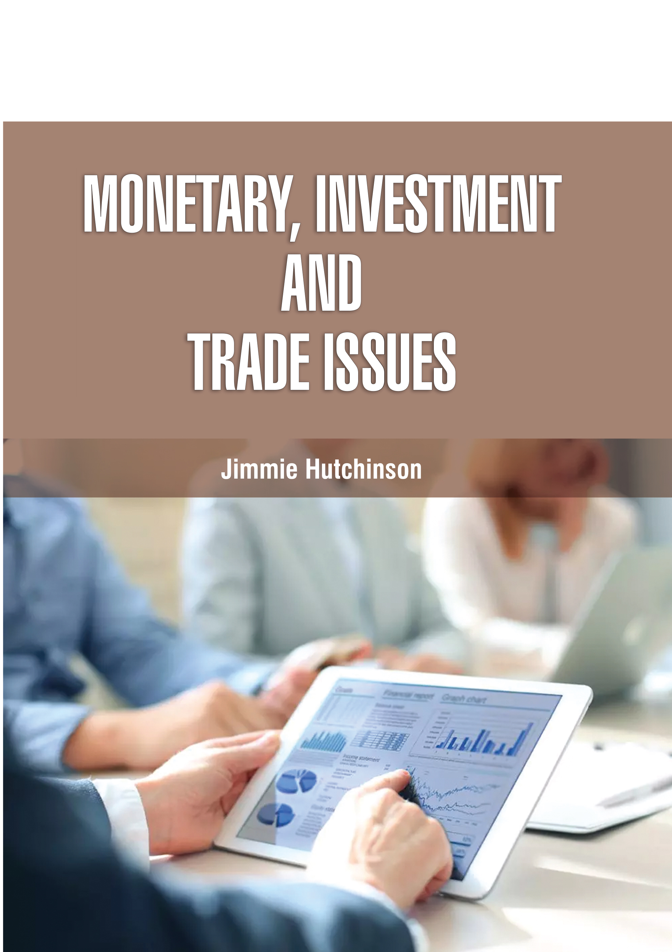 Monetary, Investment, and Trade Issues