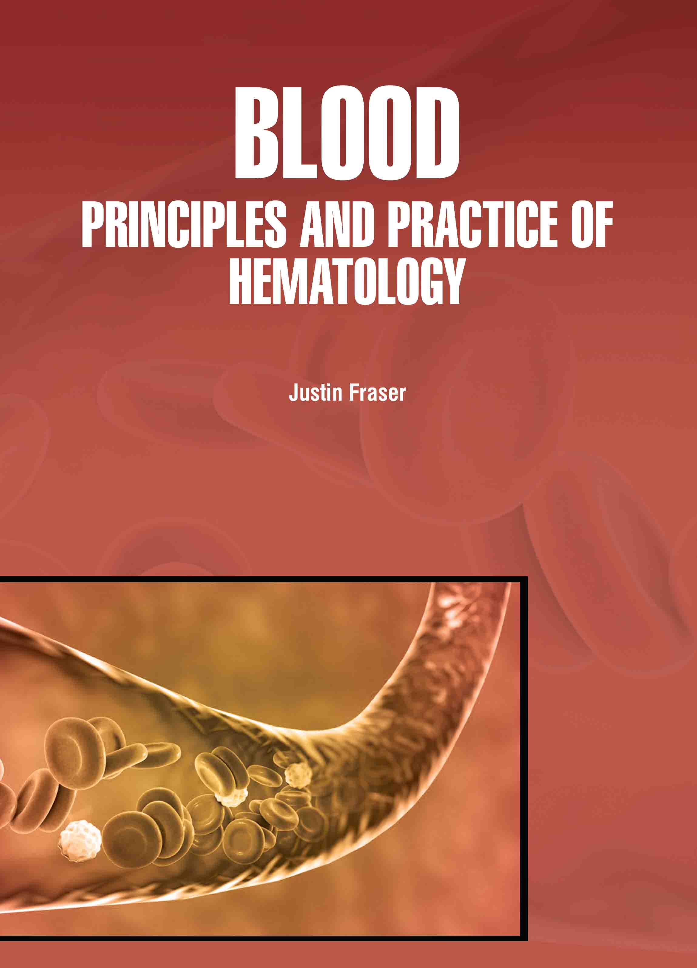 Blood: Principles and Practice of Hematology