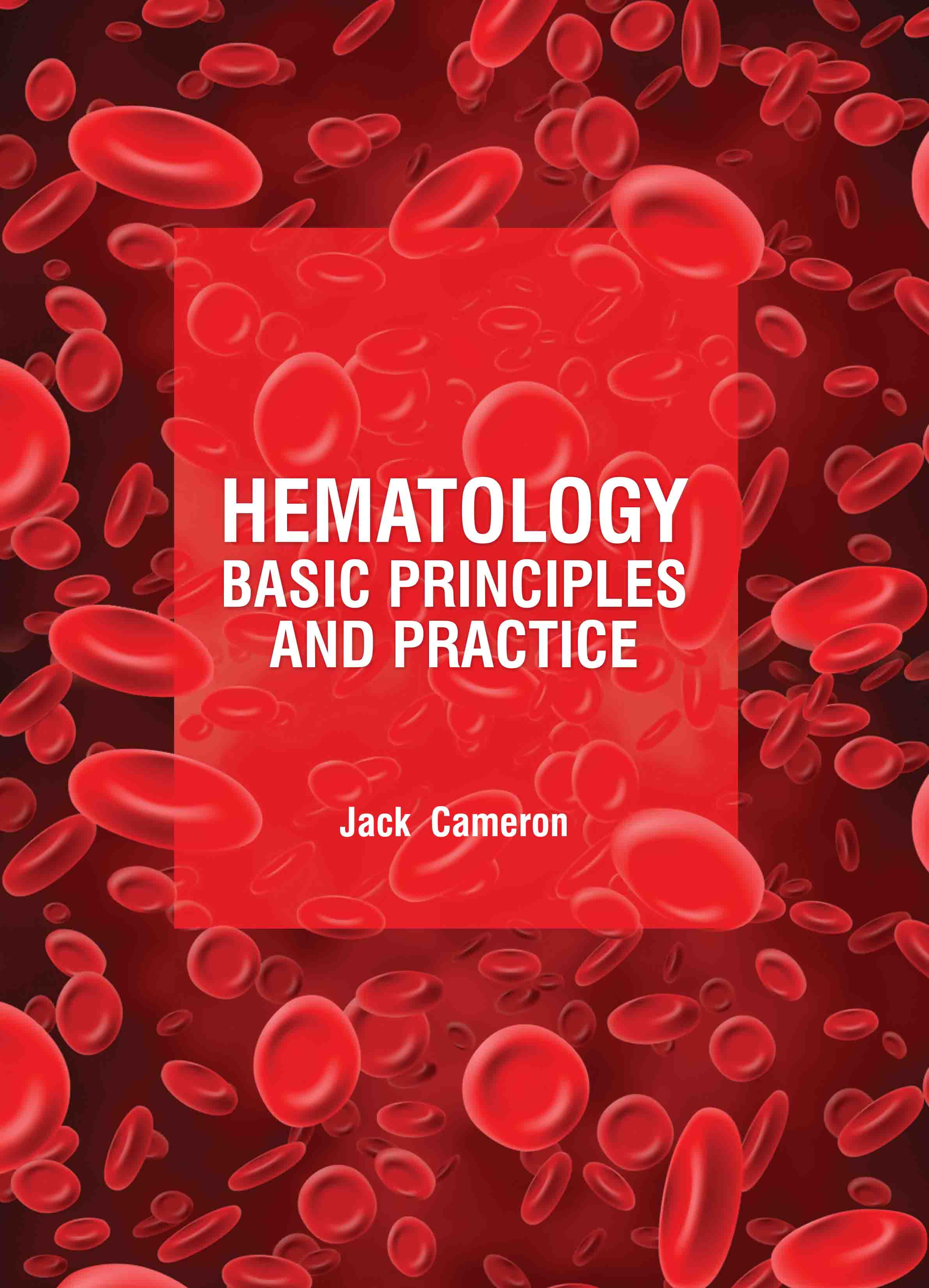 Hematology: Basic Principles and Practice