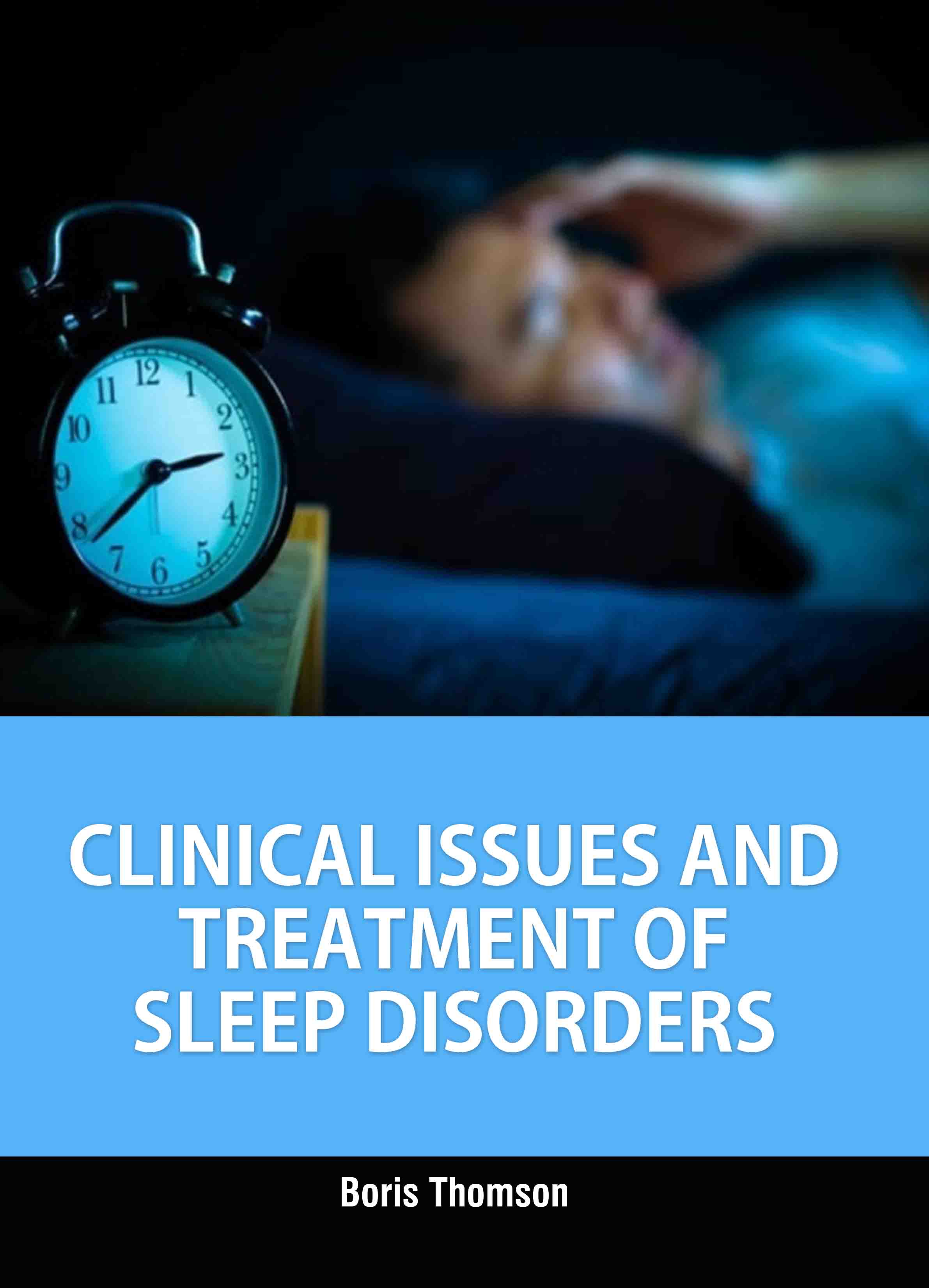 Clinical Issues and Treatment of Sleep Disorders