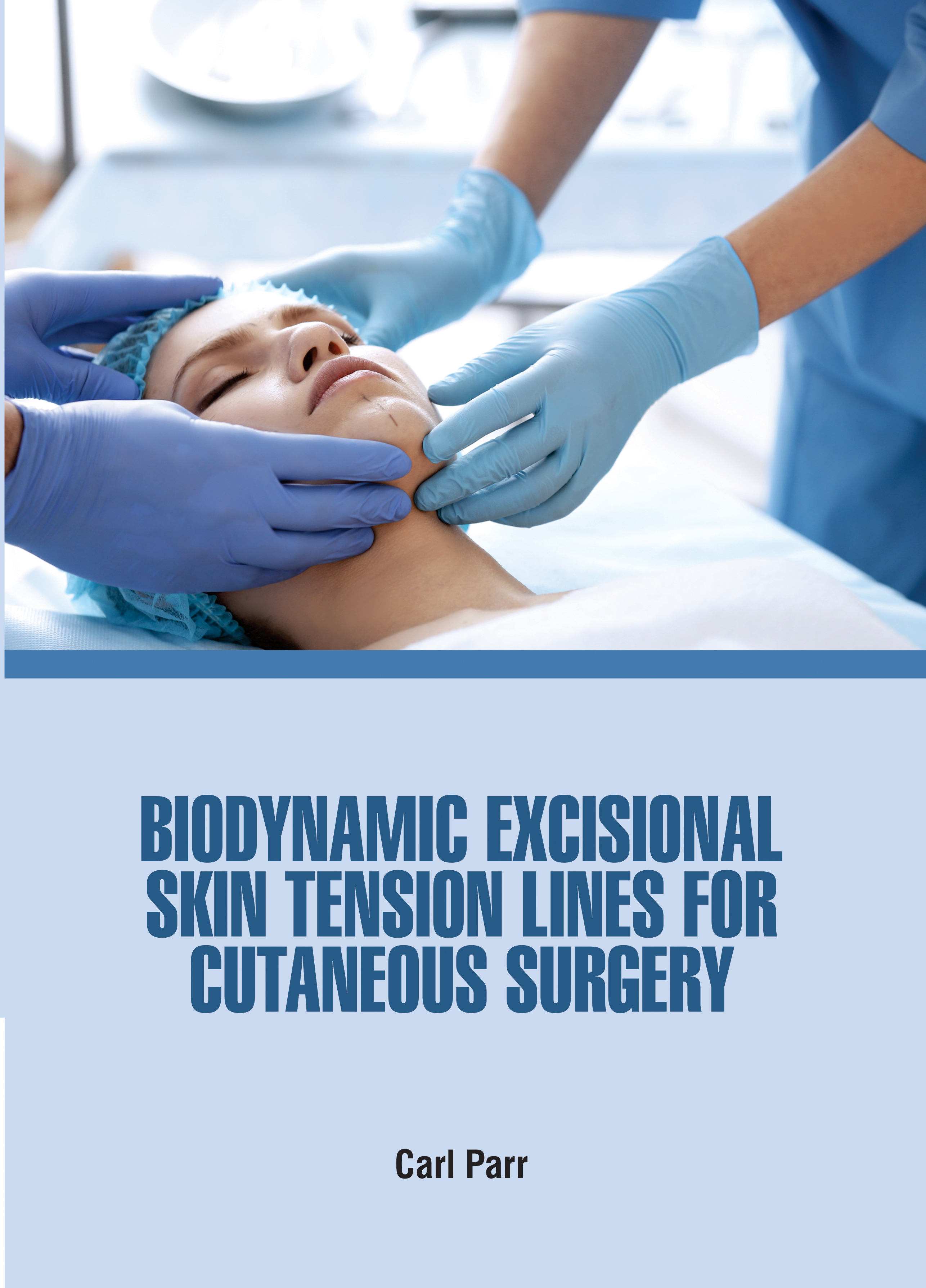 Biodynamic Excisional Skin Tension Lines for Cutaneous Surgery 