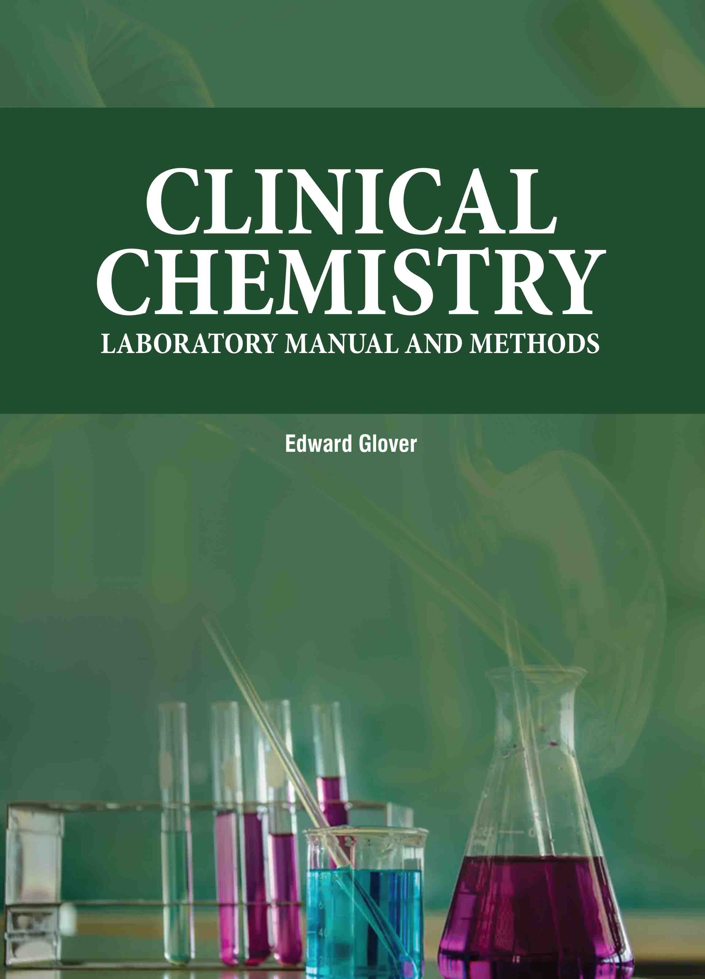 Clinical Chemistry: Laboratory Manual and Methods