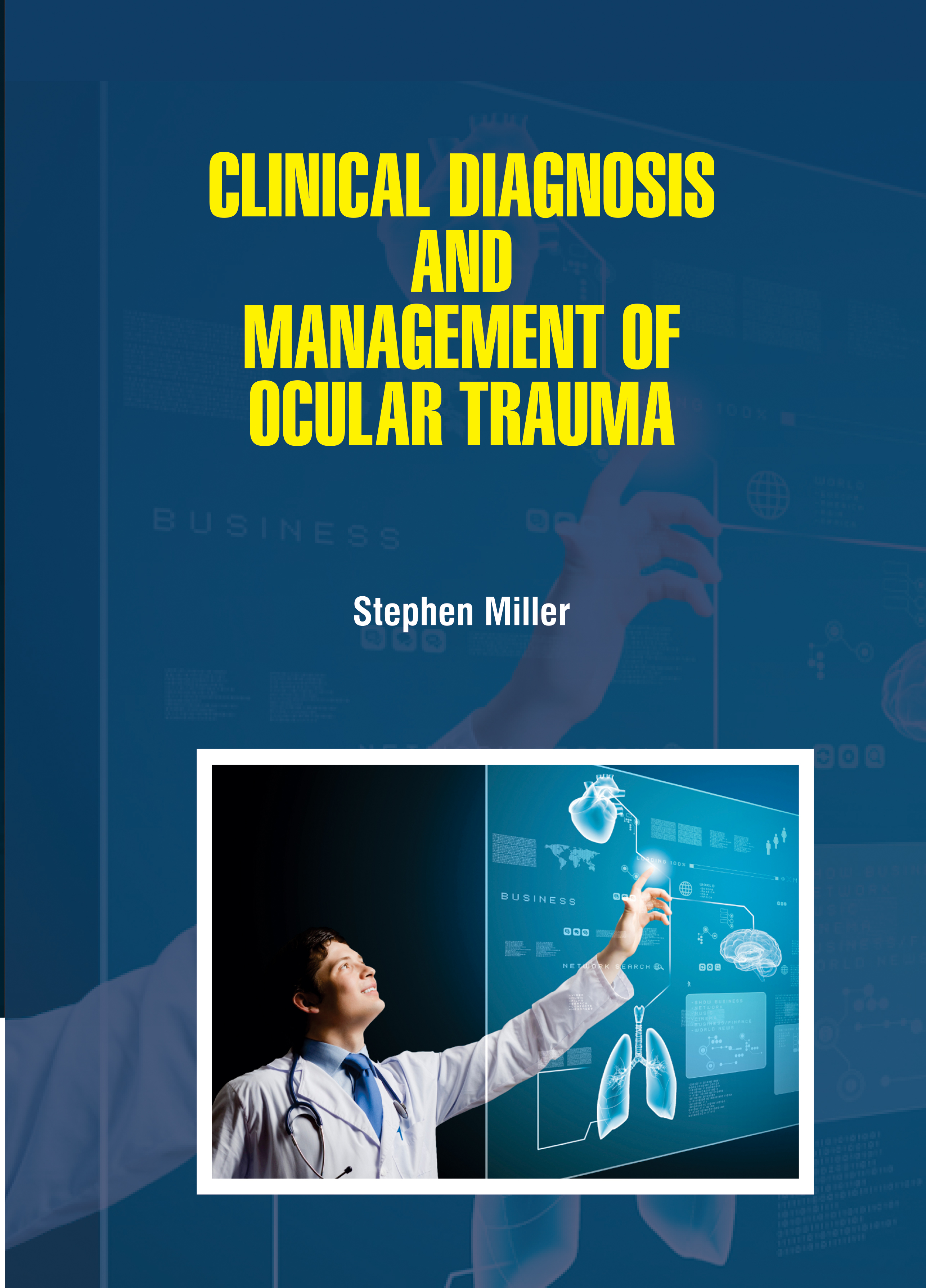 Clinical Diagnosis & Management of Ocular Trauma