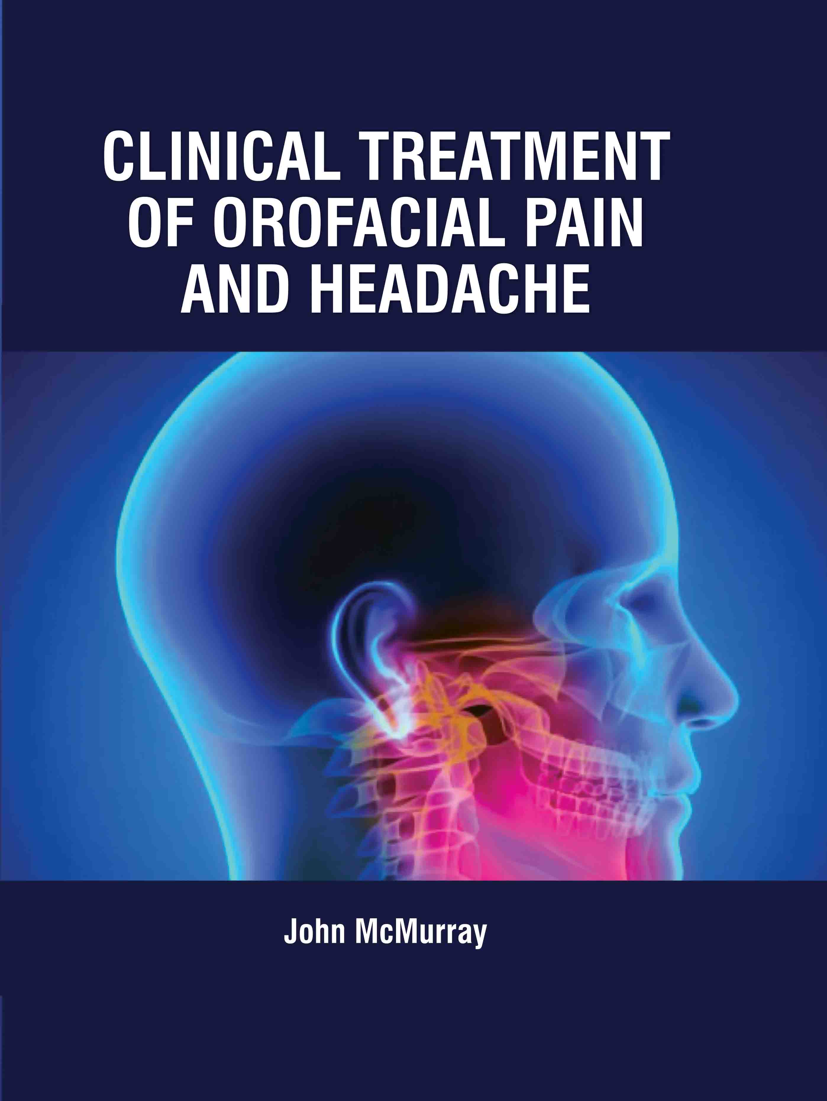 Clinical Treatment of Orofacial Pain and Headache