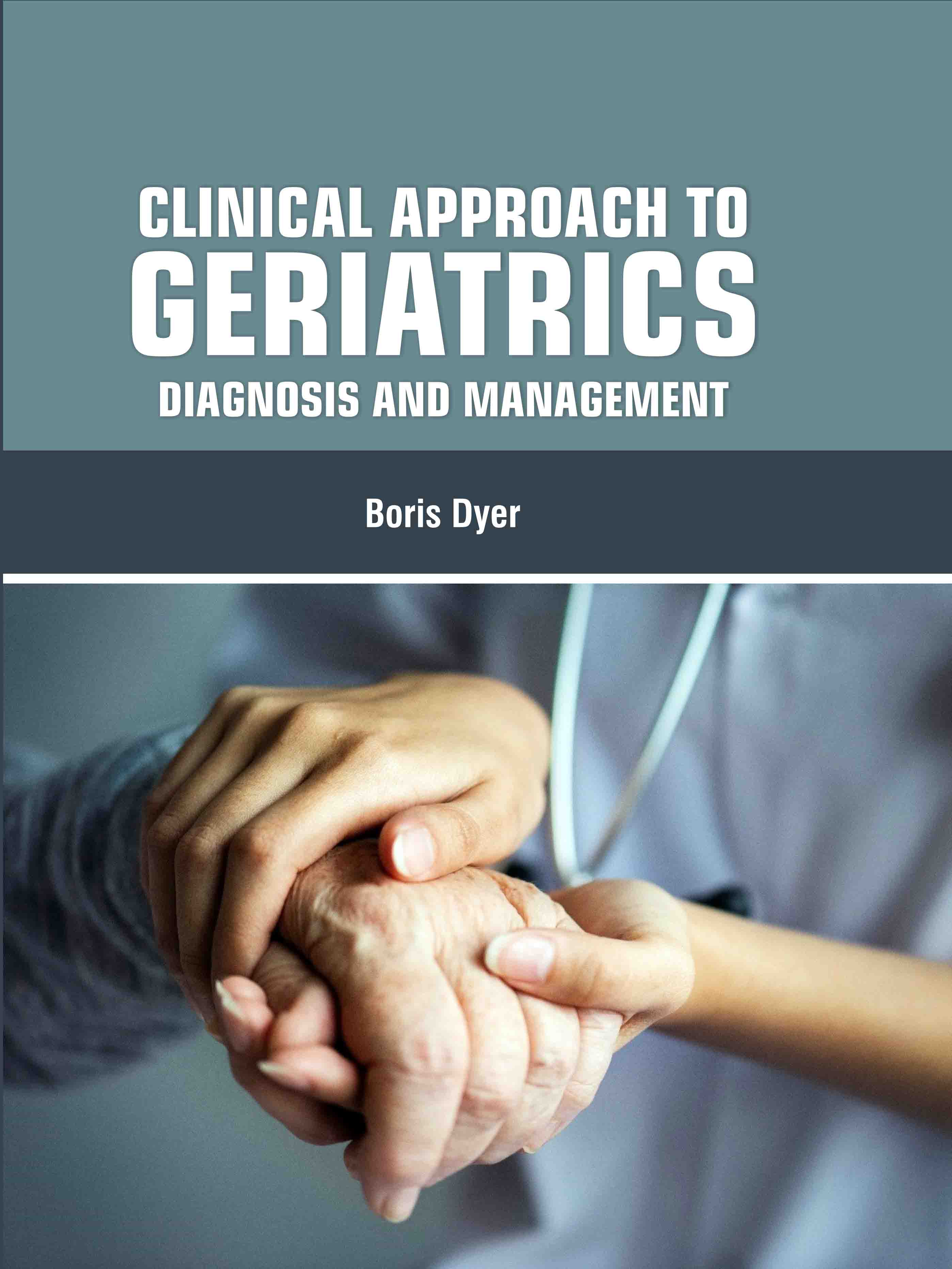 Clinical Approach to Geriatrics: Diagnosis and Management