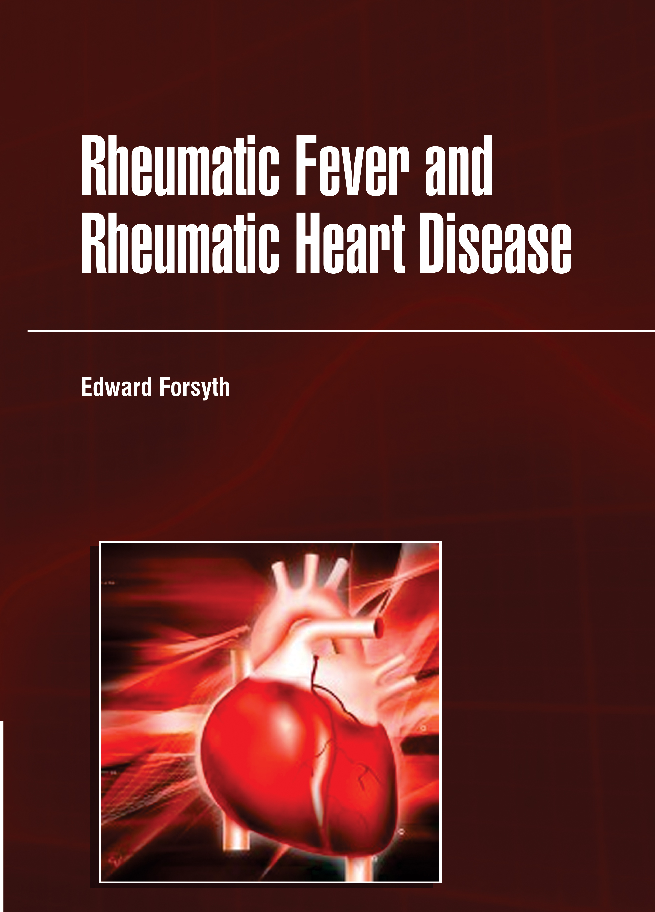 Rheumatic Fever and Rheumatic Heart Disease