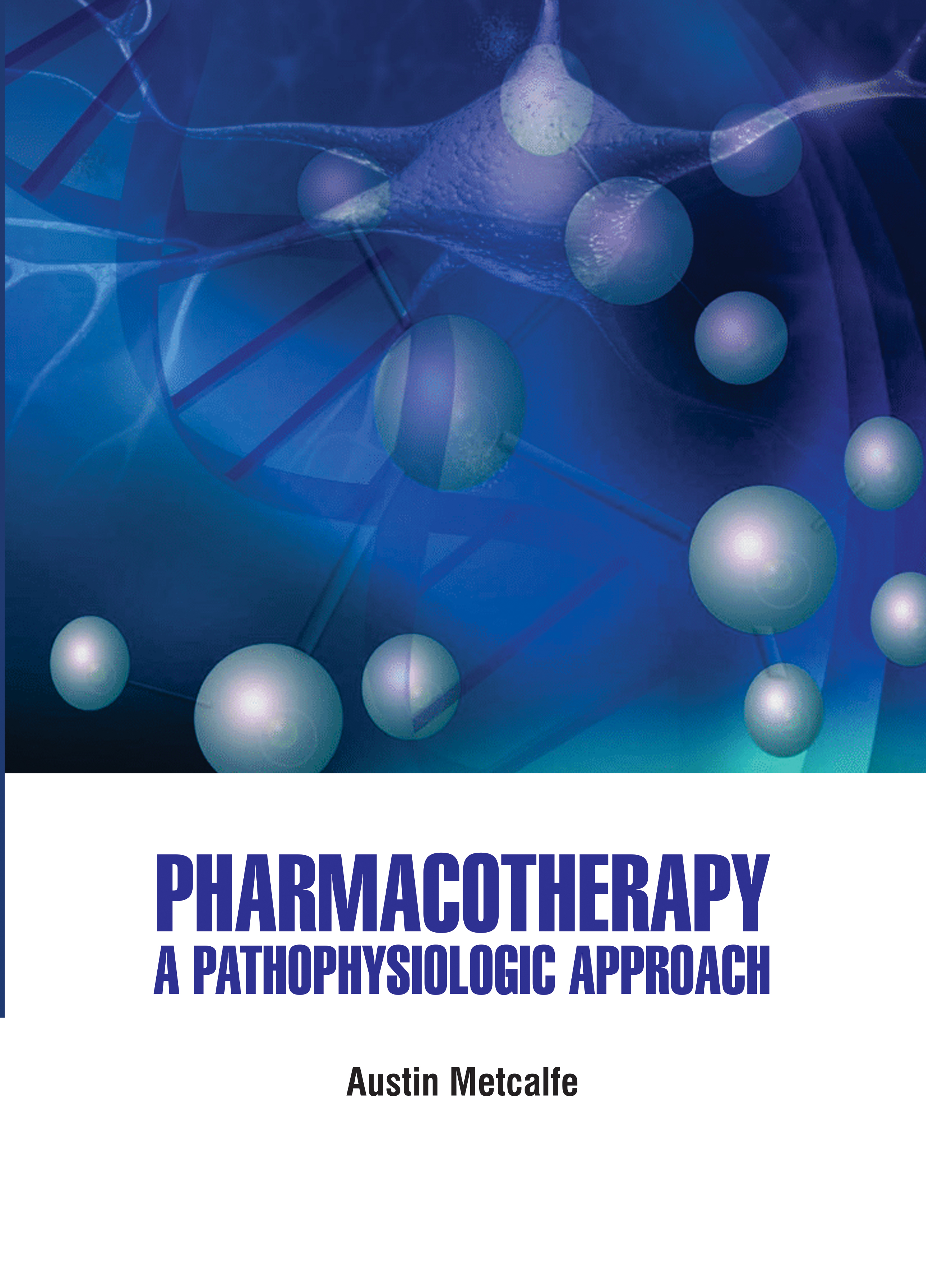 Pharmacotherapy: A Pathophysiologic Approach
