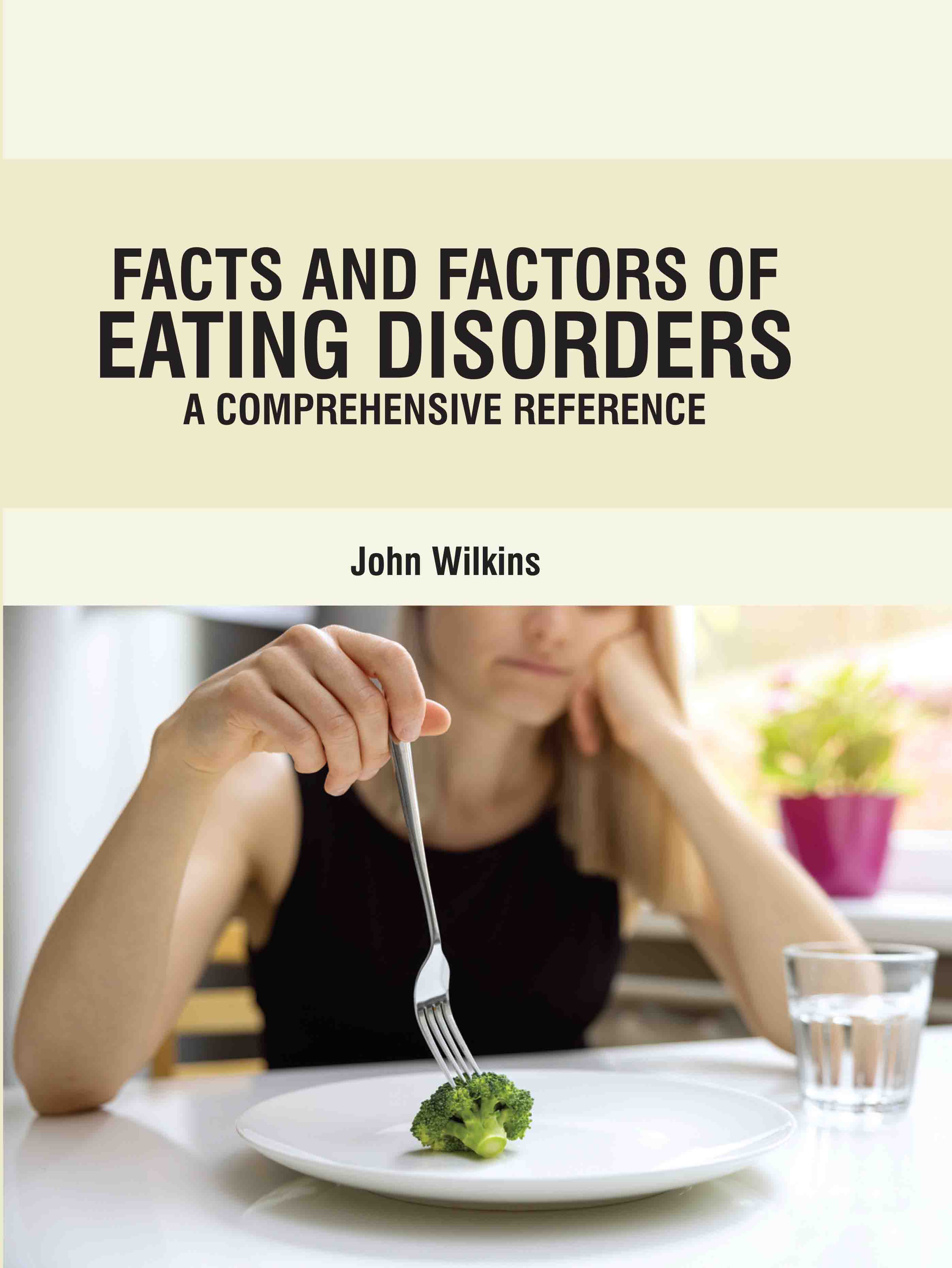 Facts and Factors of Eating Disorders: A Comprehensive Reference