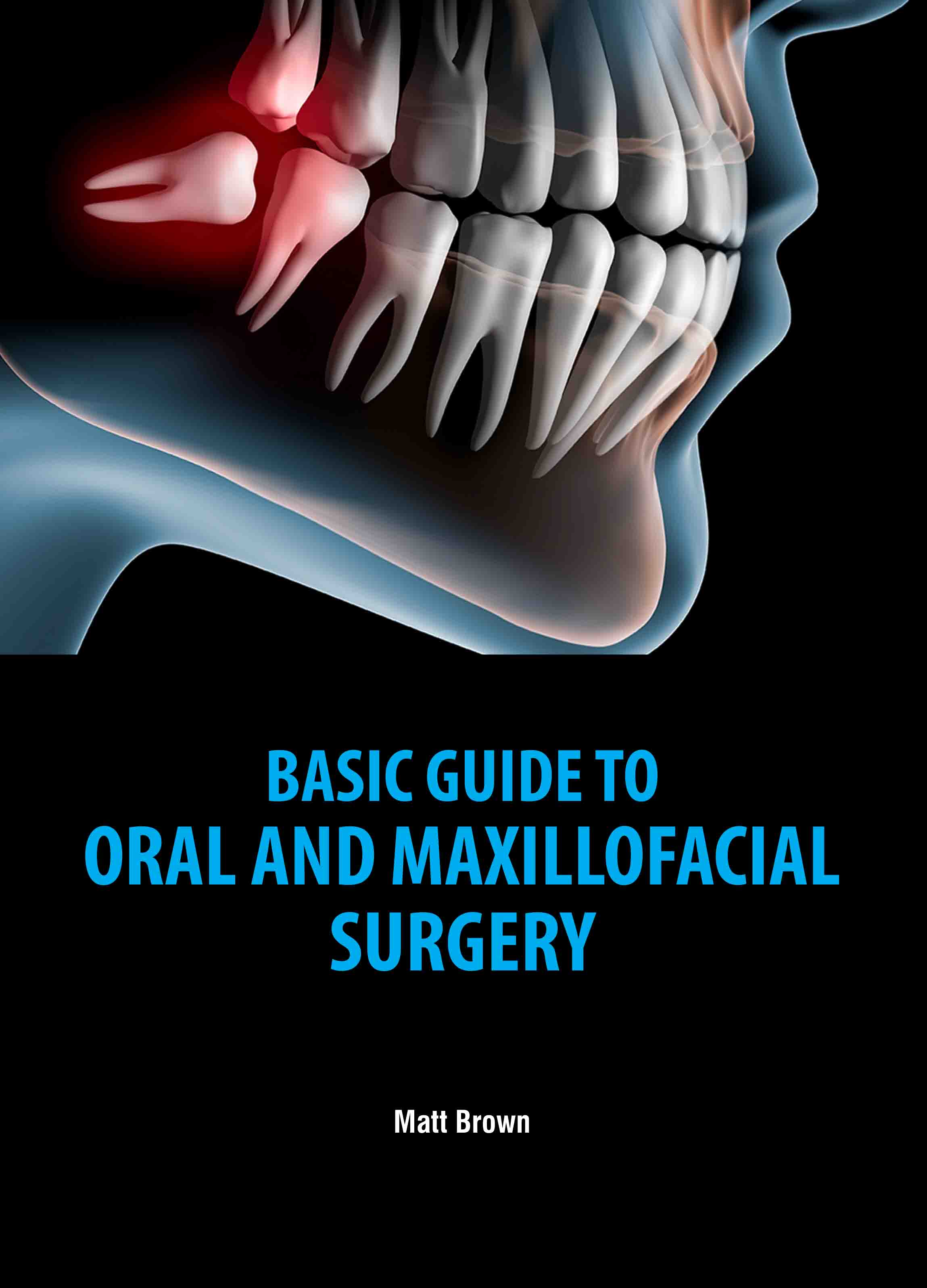 Basic Guide to Oral and Maxillofacial Surgery