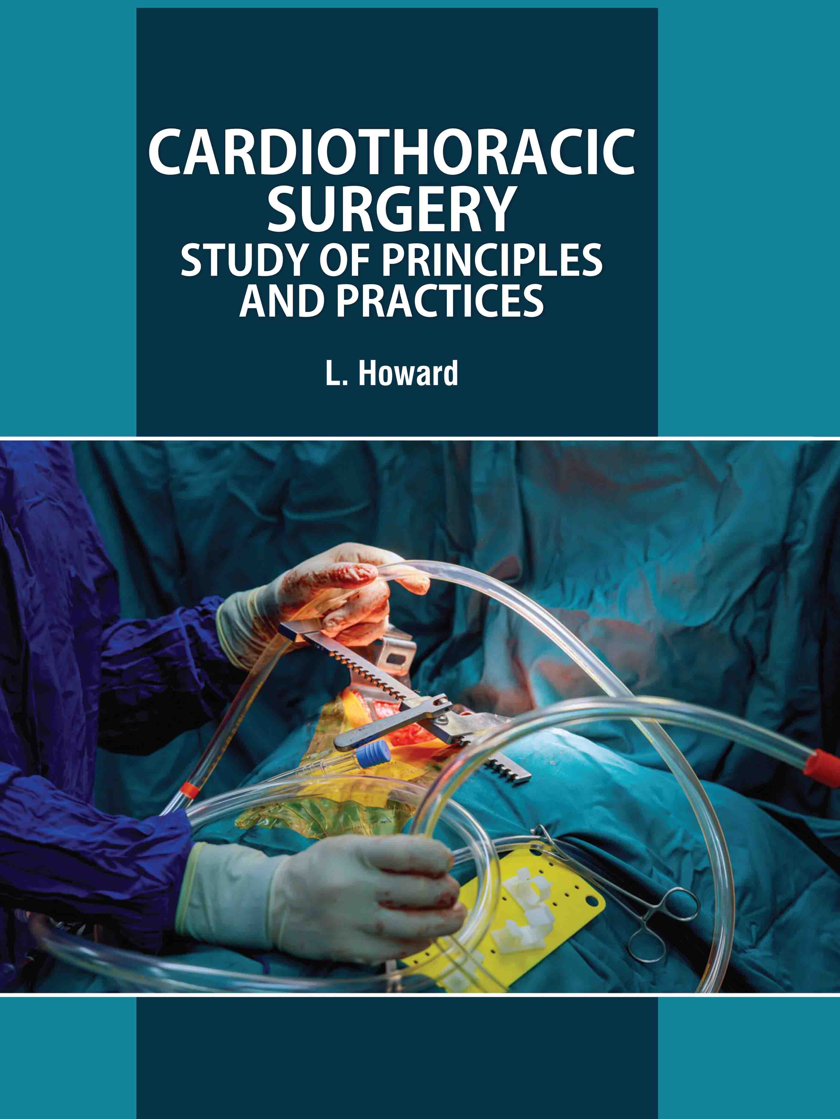 Cardiothoracic Surgery: Study of Principles and Practices