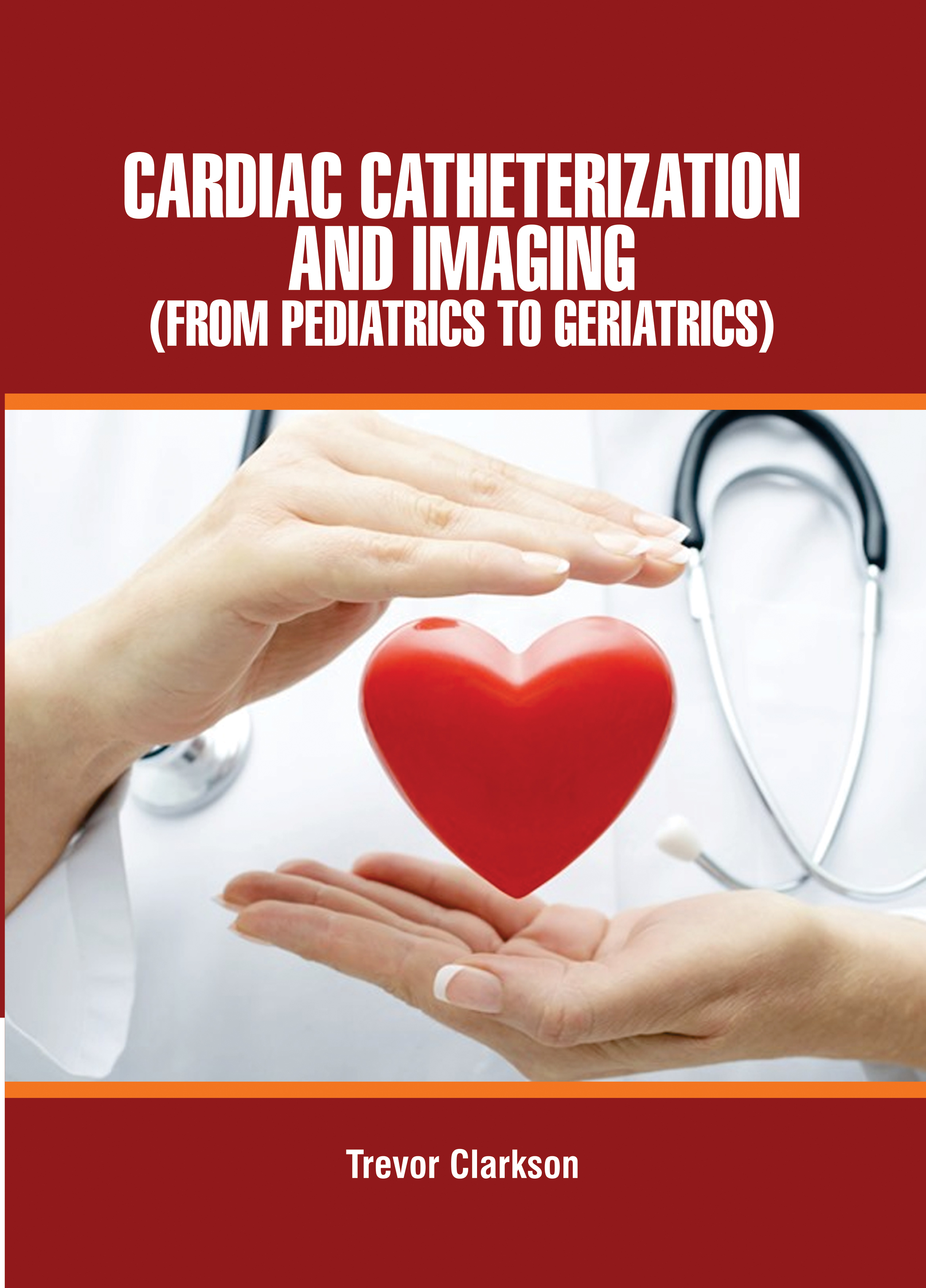 Cardiac Catheterization and Imaging (From Pediatrics to Geriatrics)