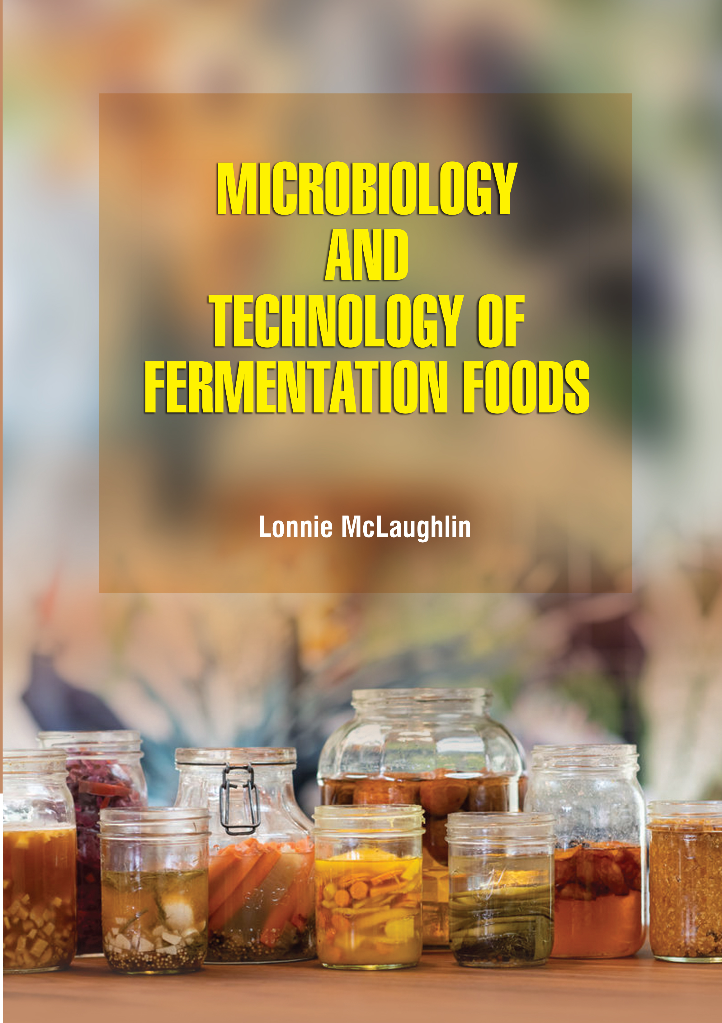 Microbiology and Technology of Fermentation Foods