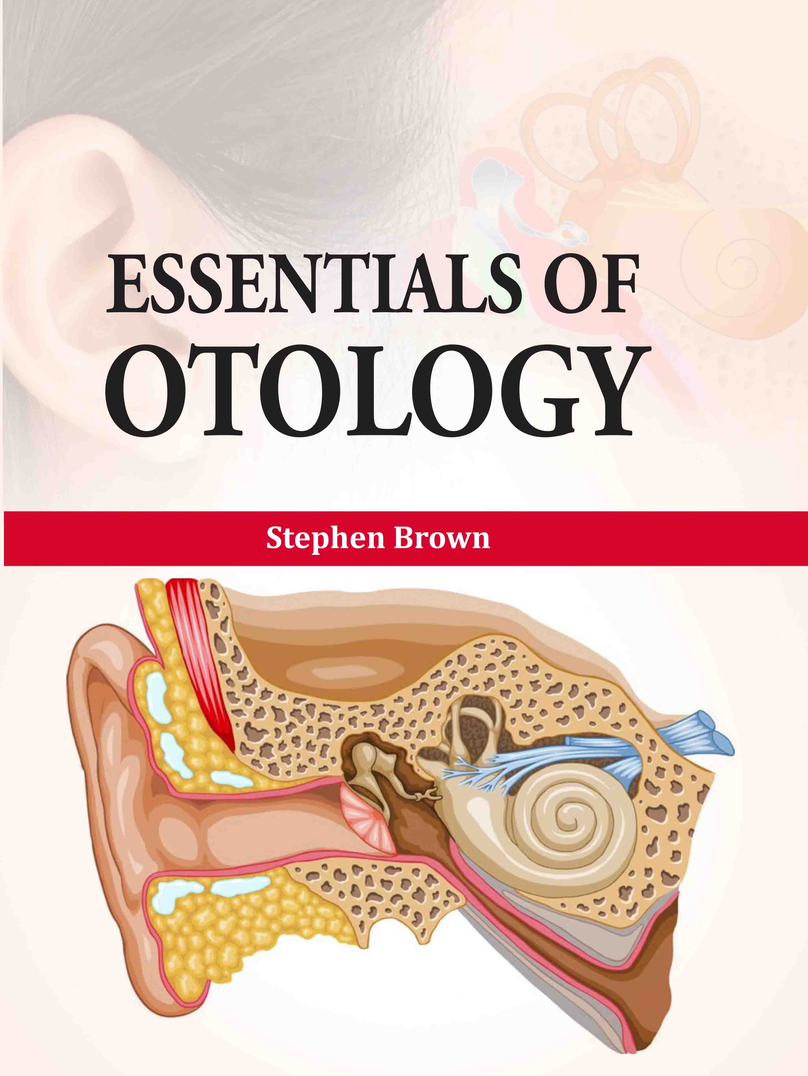 Essentials of Otology