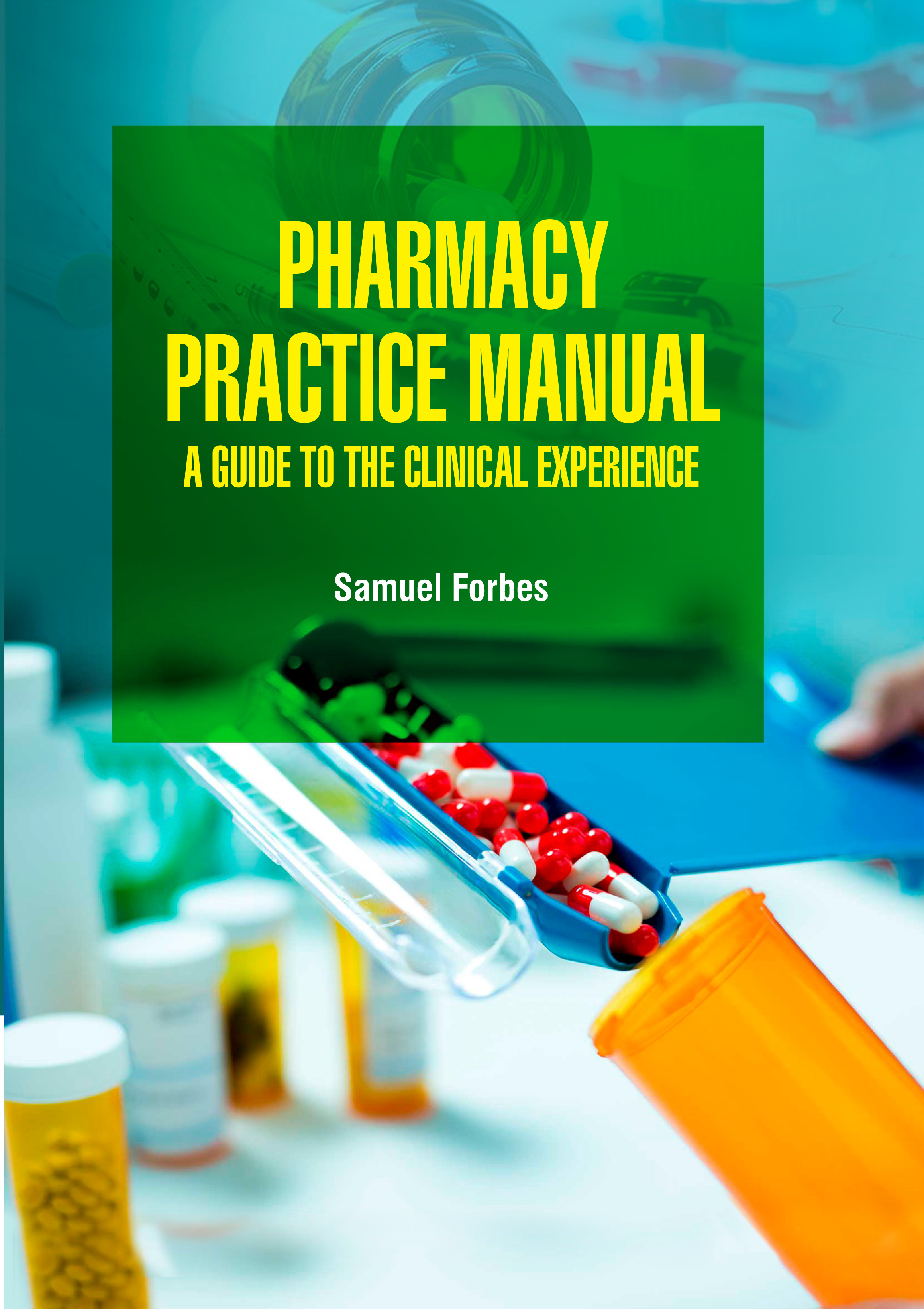 Pharmacy Practice Manual: A Guide to The Clinical Experience