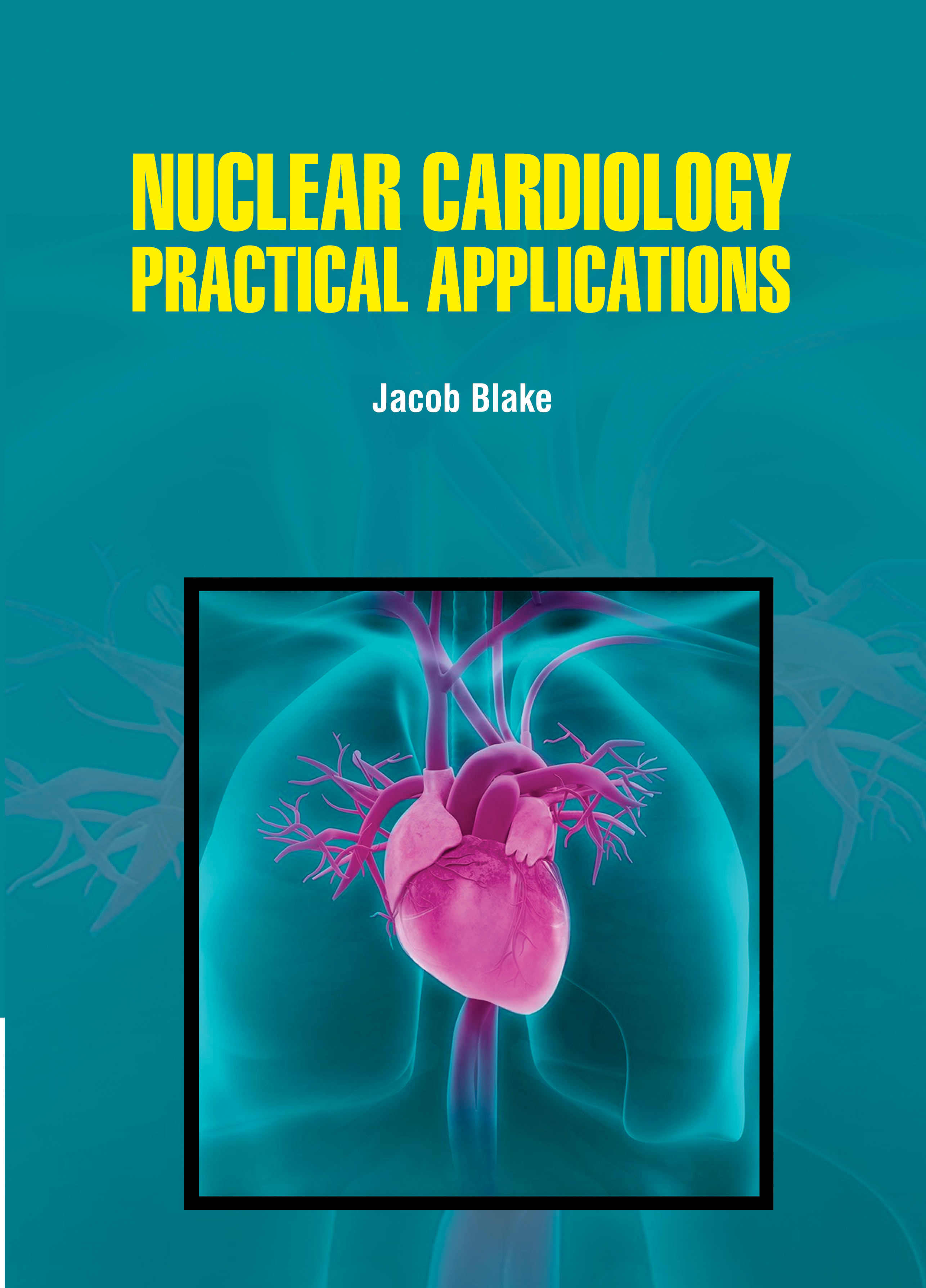 Nuclear Cardiology: Practical Applications