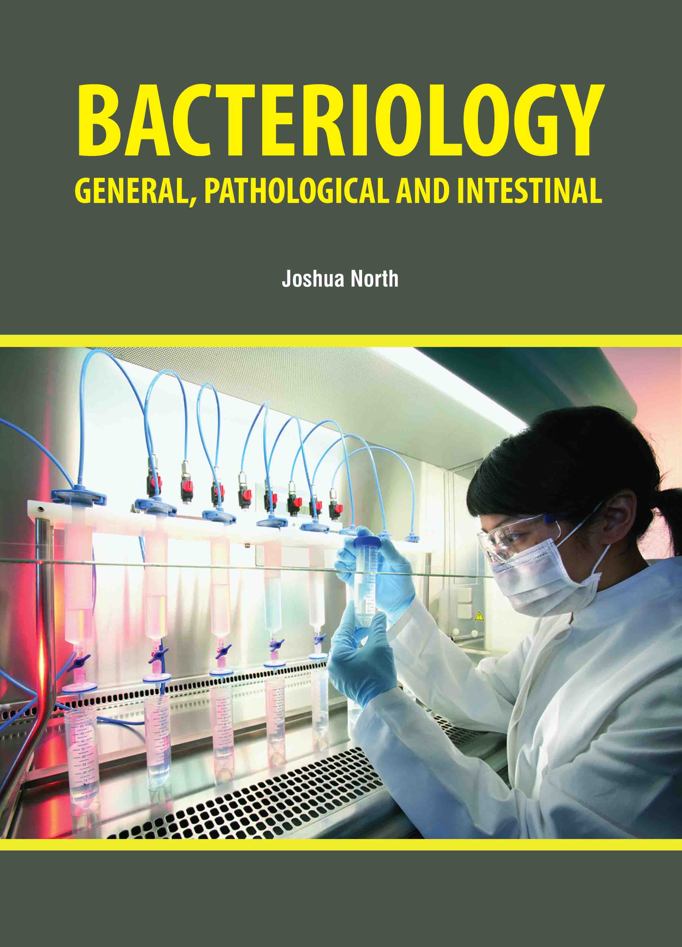 Bacteriology: General, Pathological and Intestinal