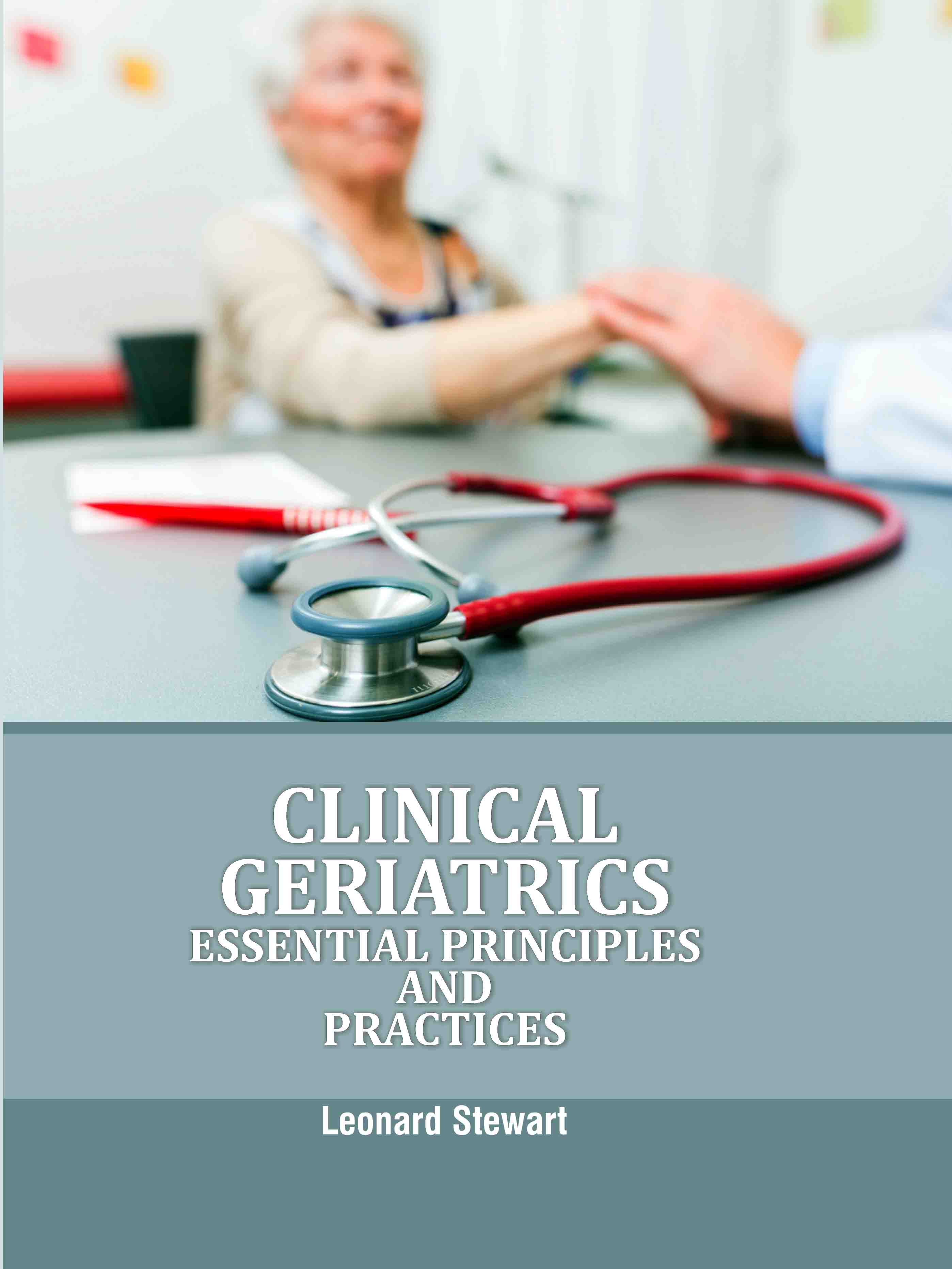 Clinical Geriatrics: Essential Principles and Practices