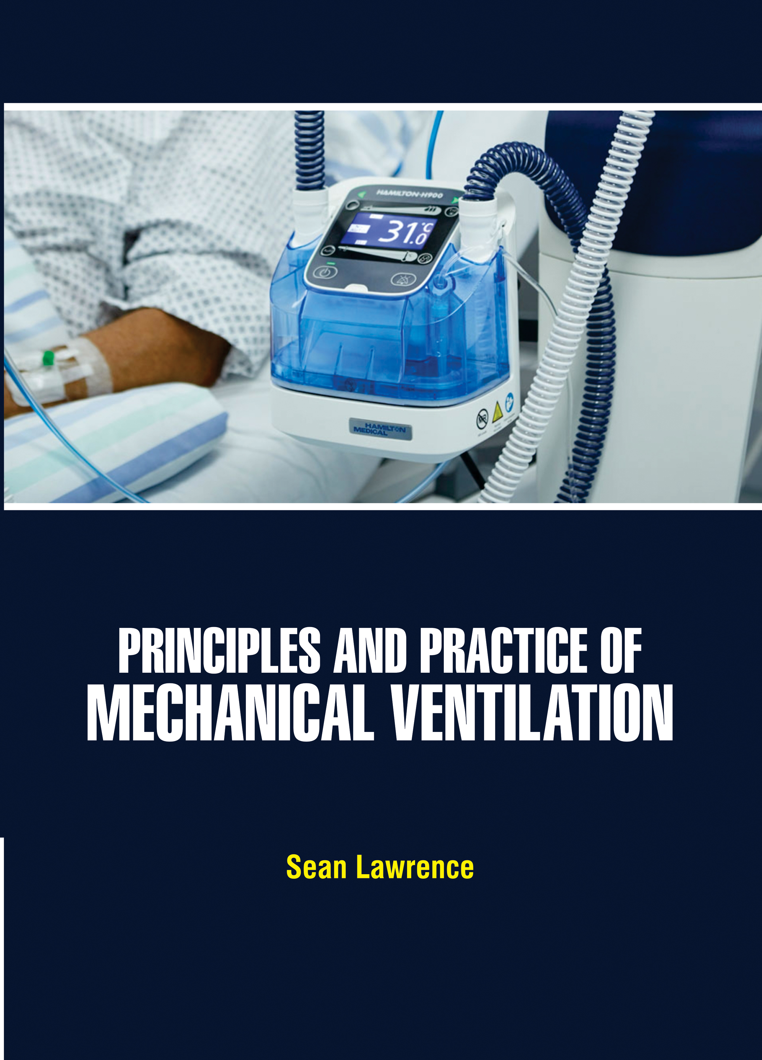 Principles and Practice of Mechanical Ventilation