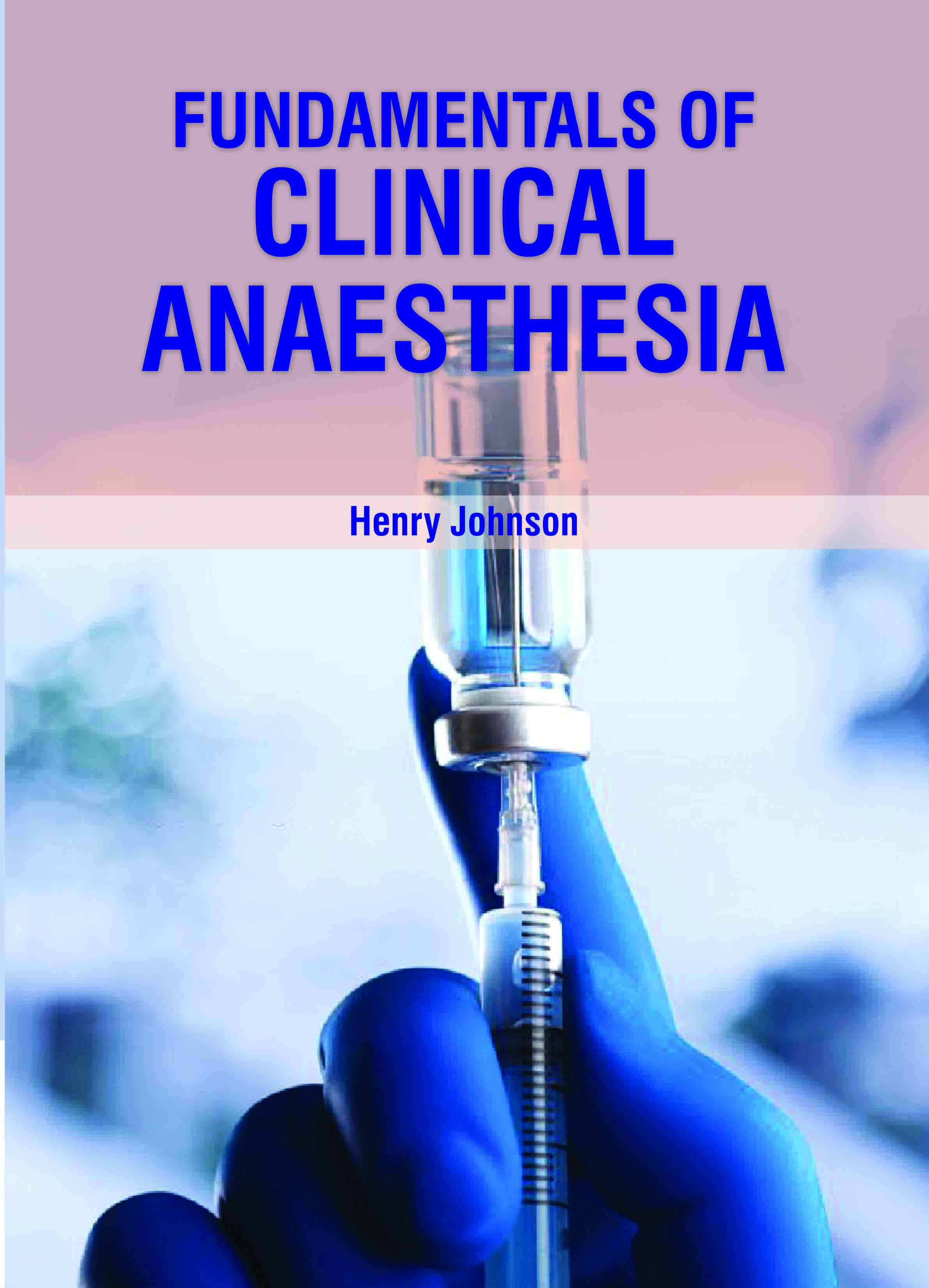 Fundamentals of Clinical Anesthesia