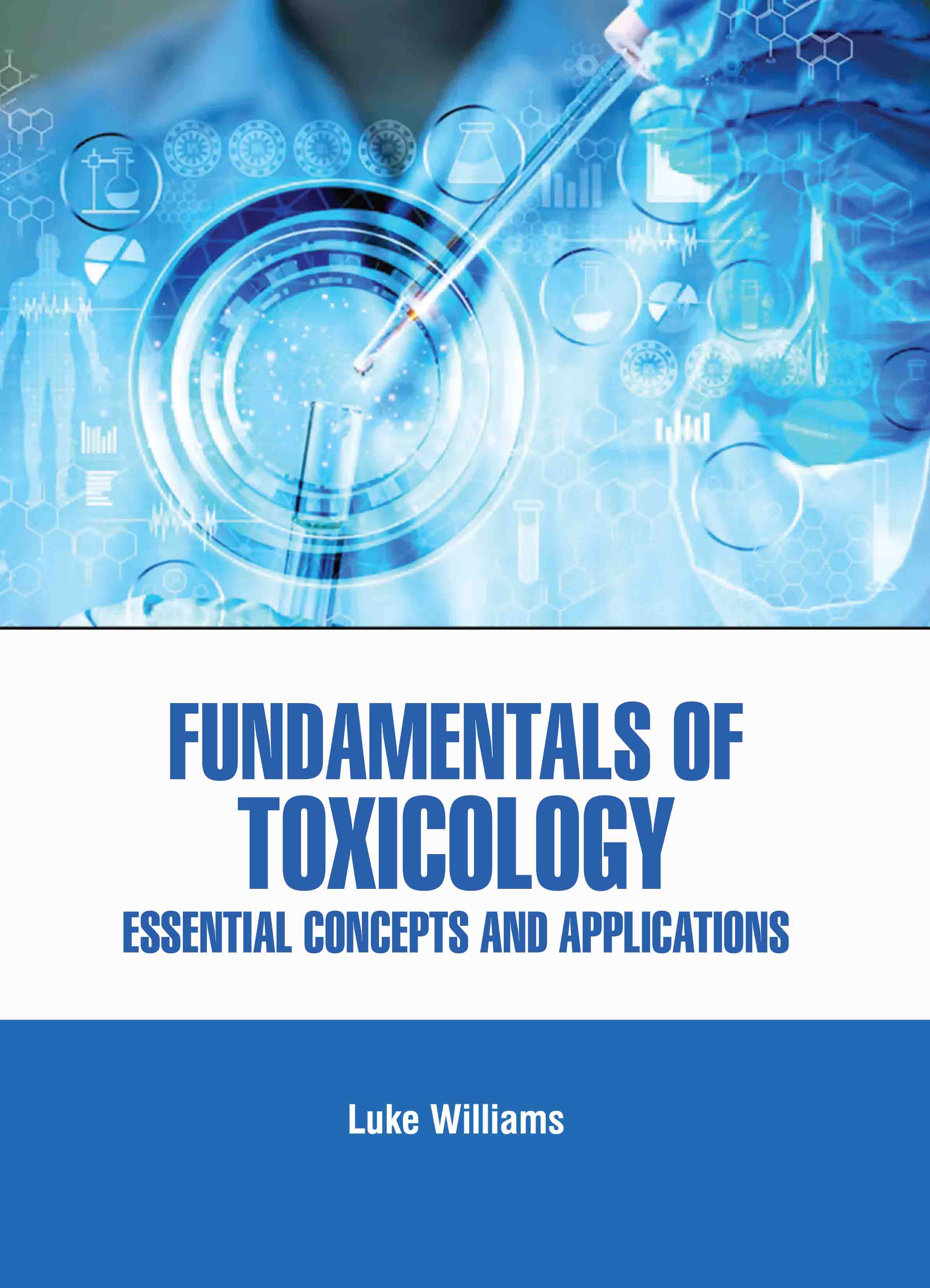 Fundamentals of Toxicology: Essential Concepts and Applications