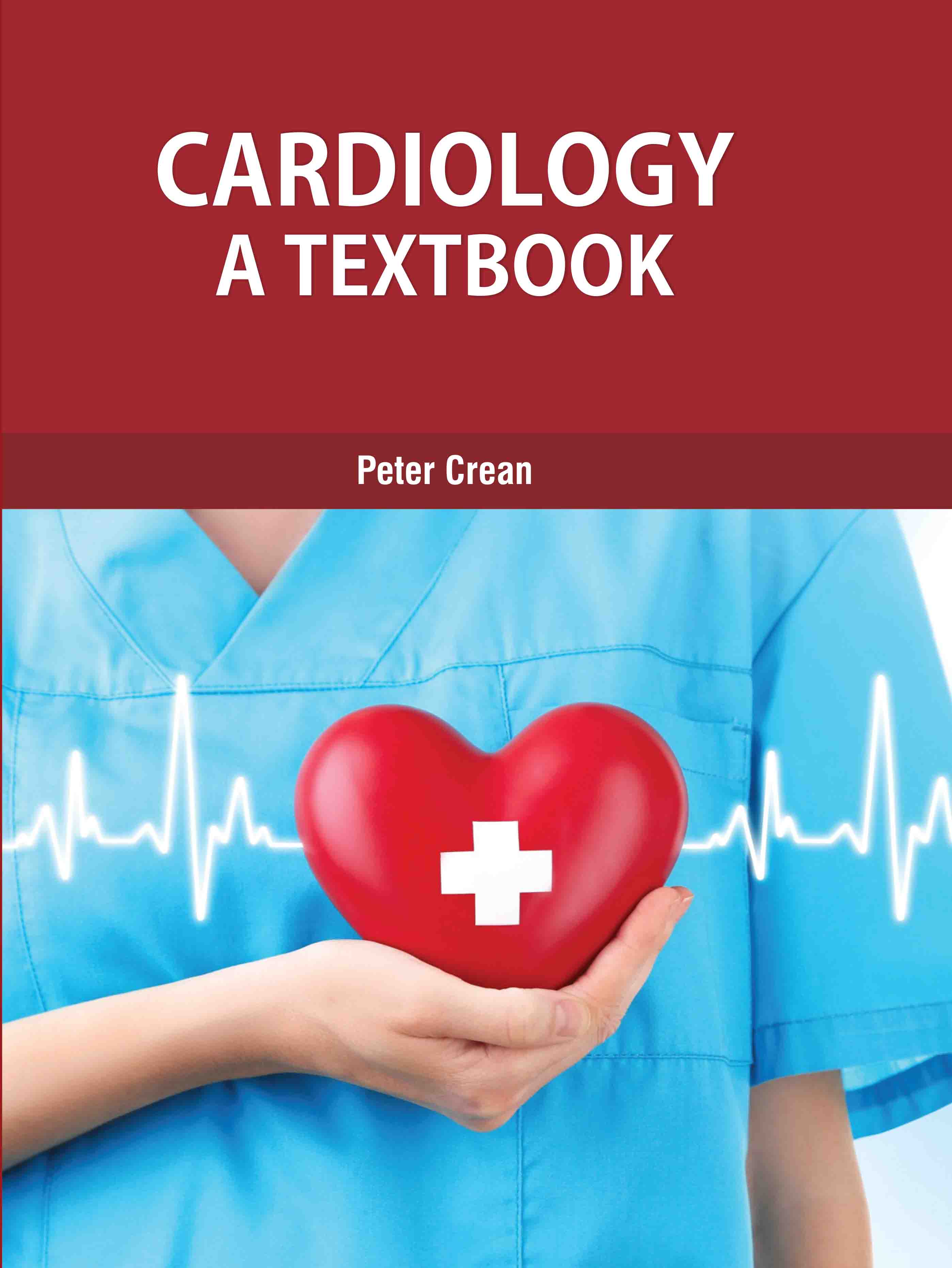 Cardiology: A Textbook