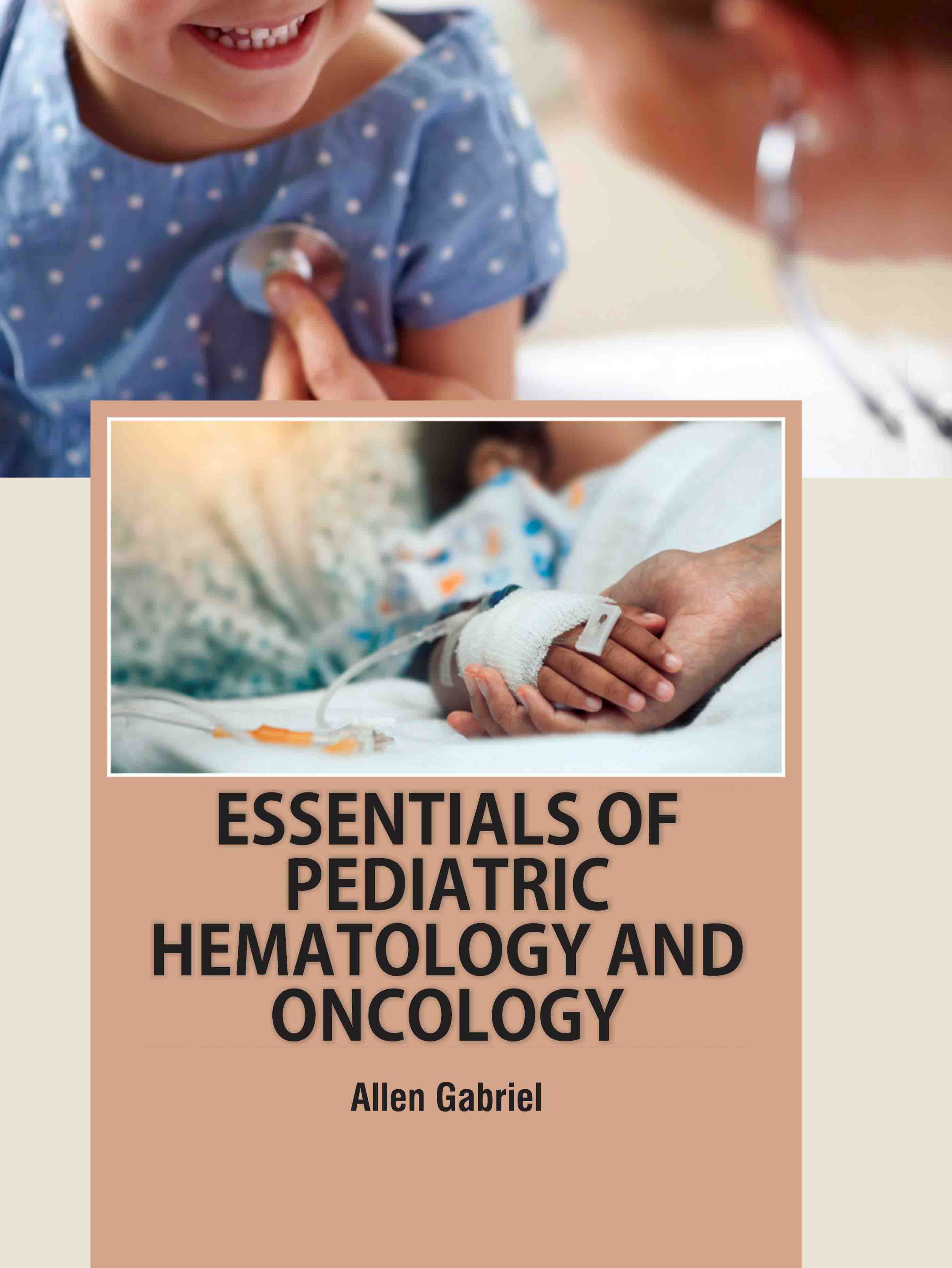 Essentials of Pediatric Hematology and Oncology