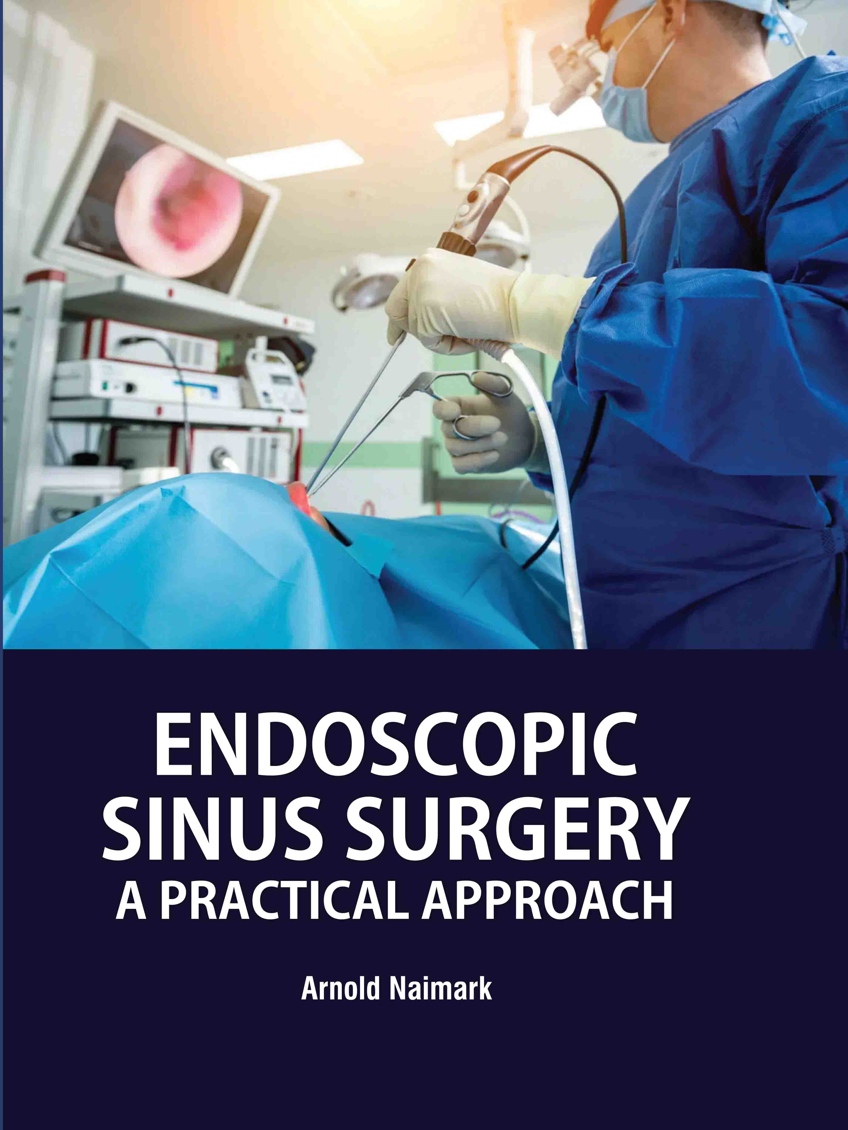 Endoscopic Sinus Surgery: A Practical Approach