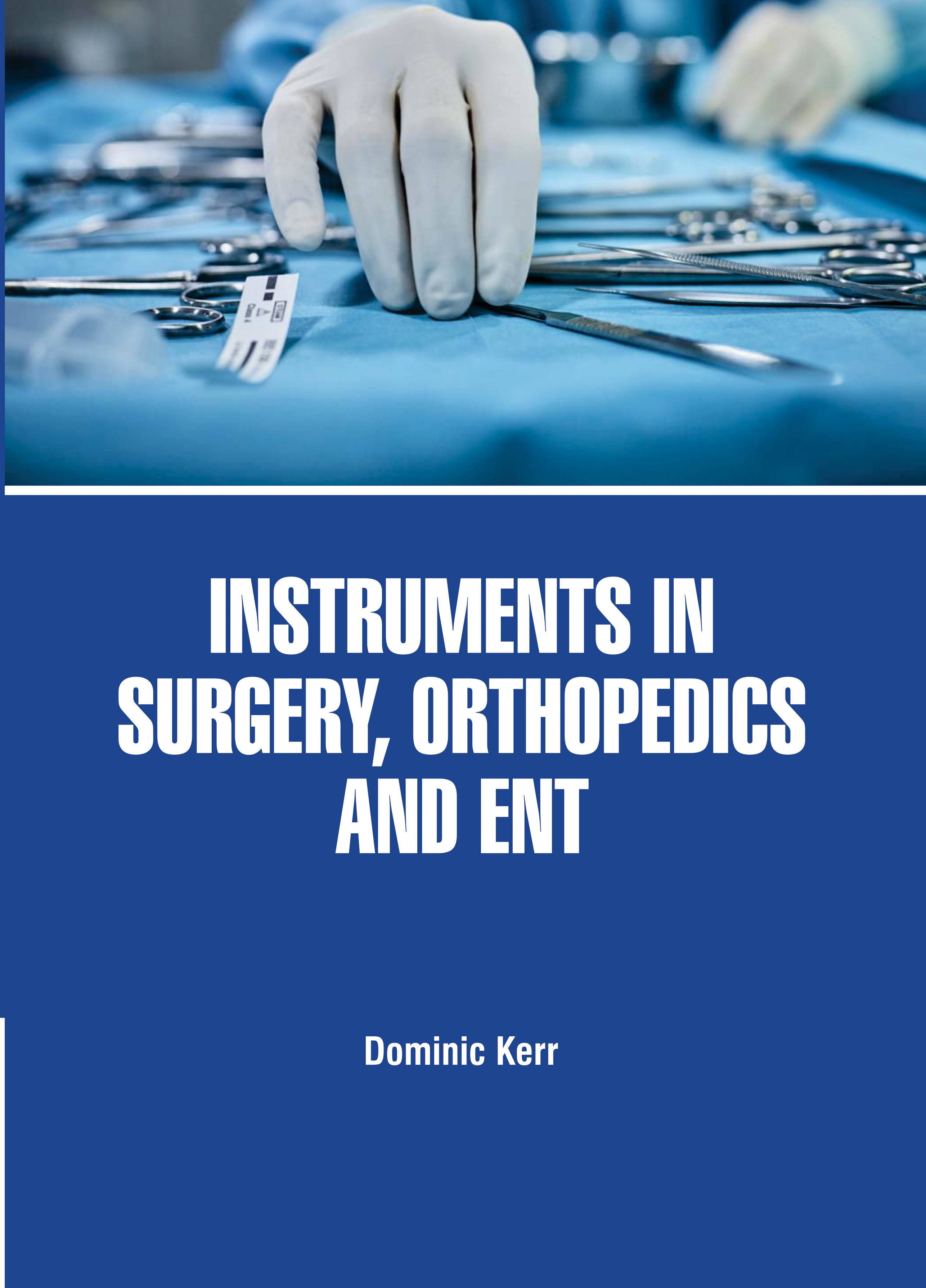 Instruments in Surgery, Orthopedics and Ent