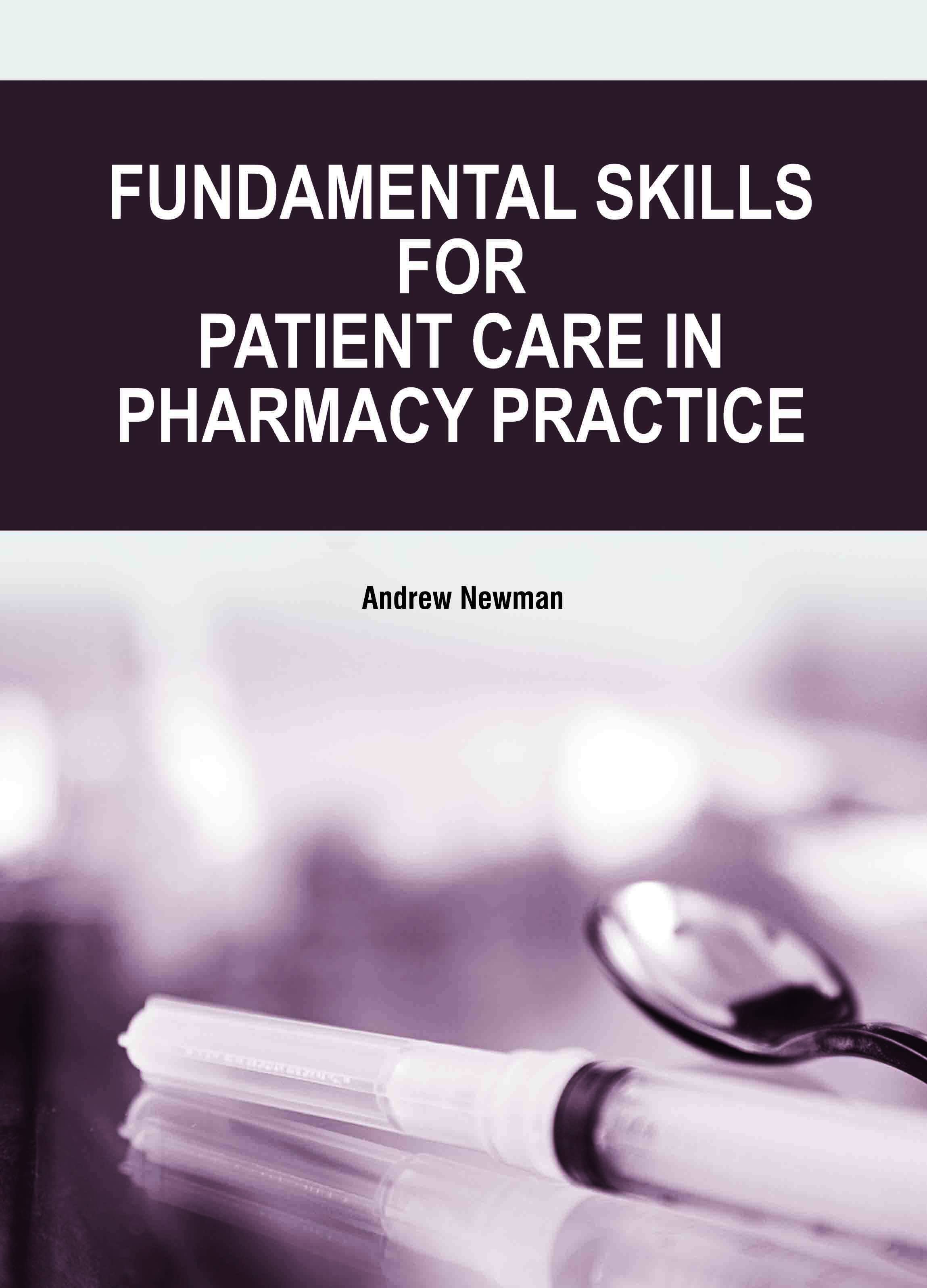 Fundamental Skills for Patient Care in Pharmacy Practice
