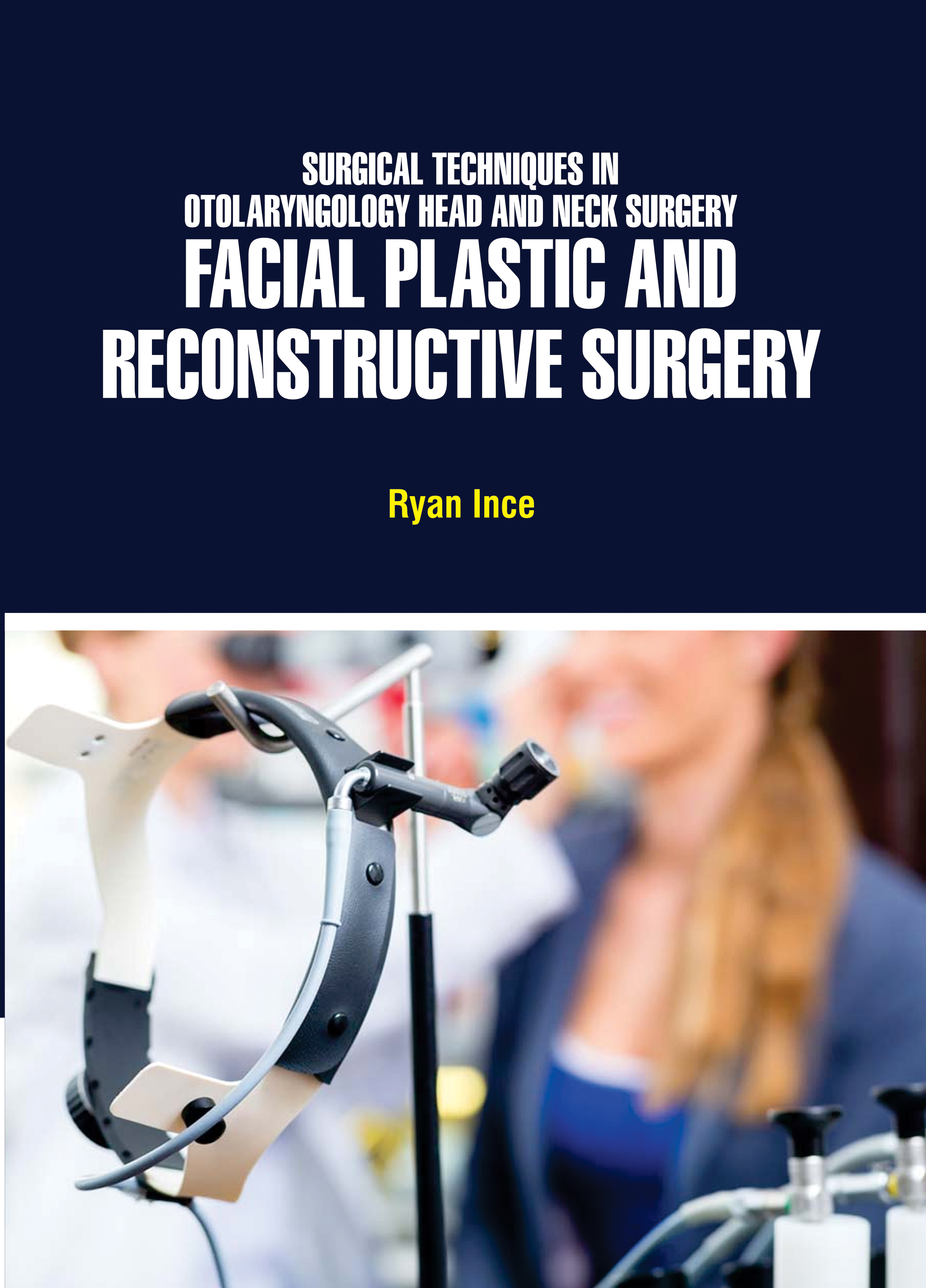 Surgical Techniques in Otolaryngology Head and Neck Surgery: Facial Plastic and Reconstructive Surgery
