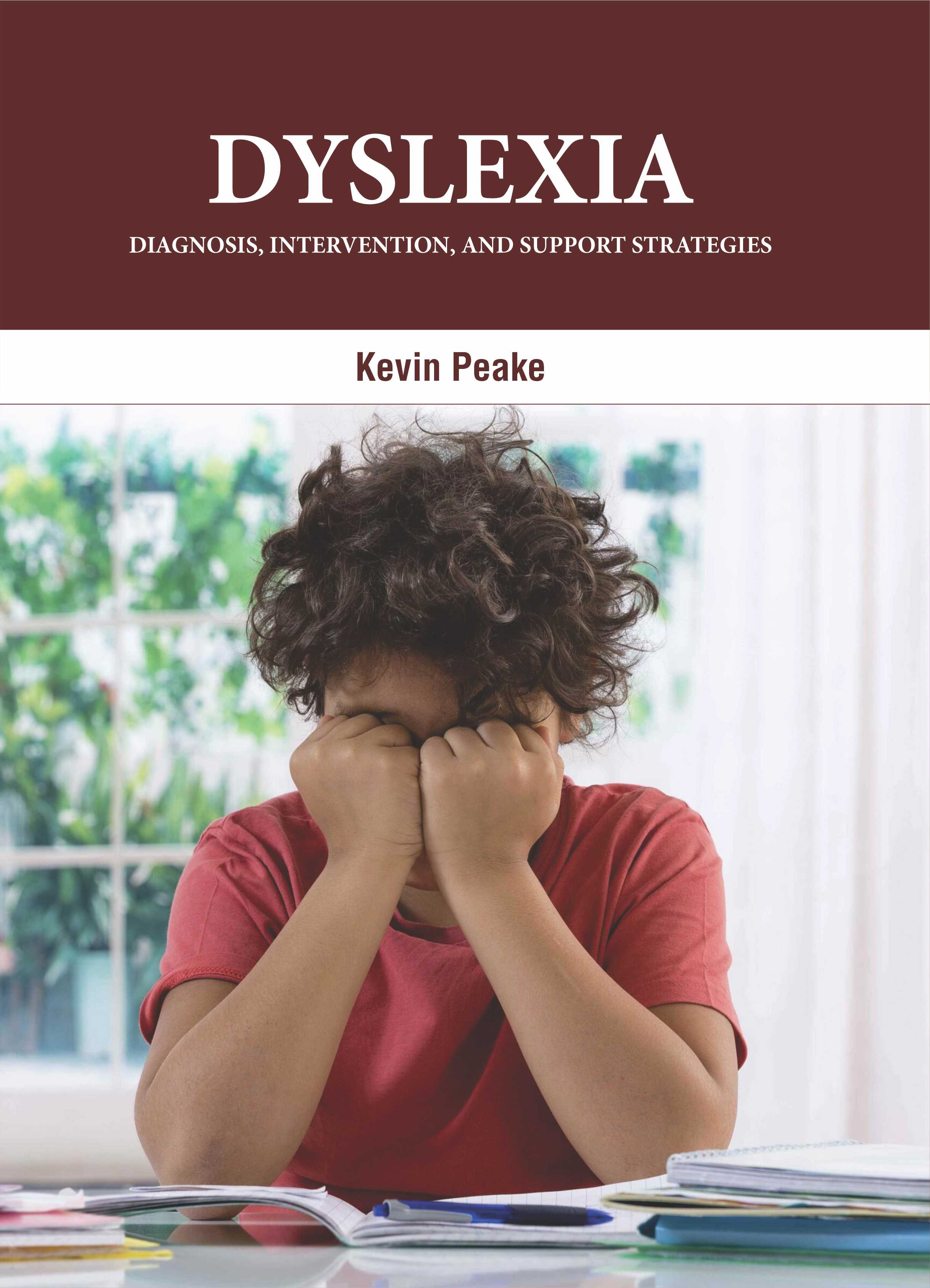 Dyslexia: Diagnosis, Intervention, and Support Strategies