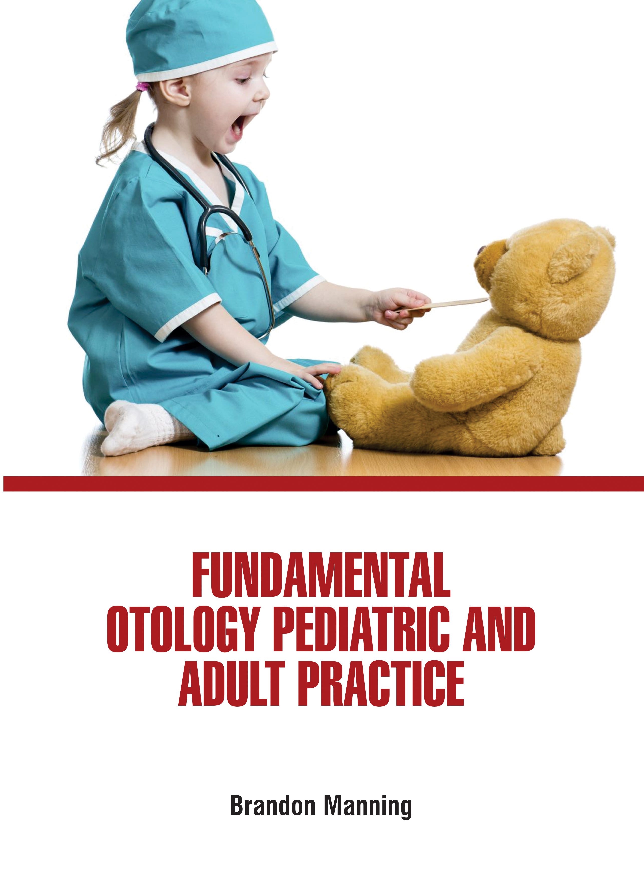 Fundamental Otology: Pediatric and Adult Practice