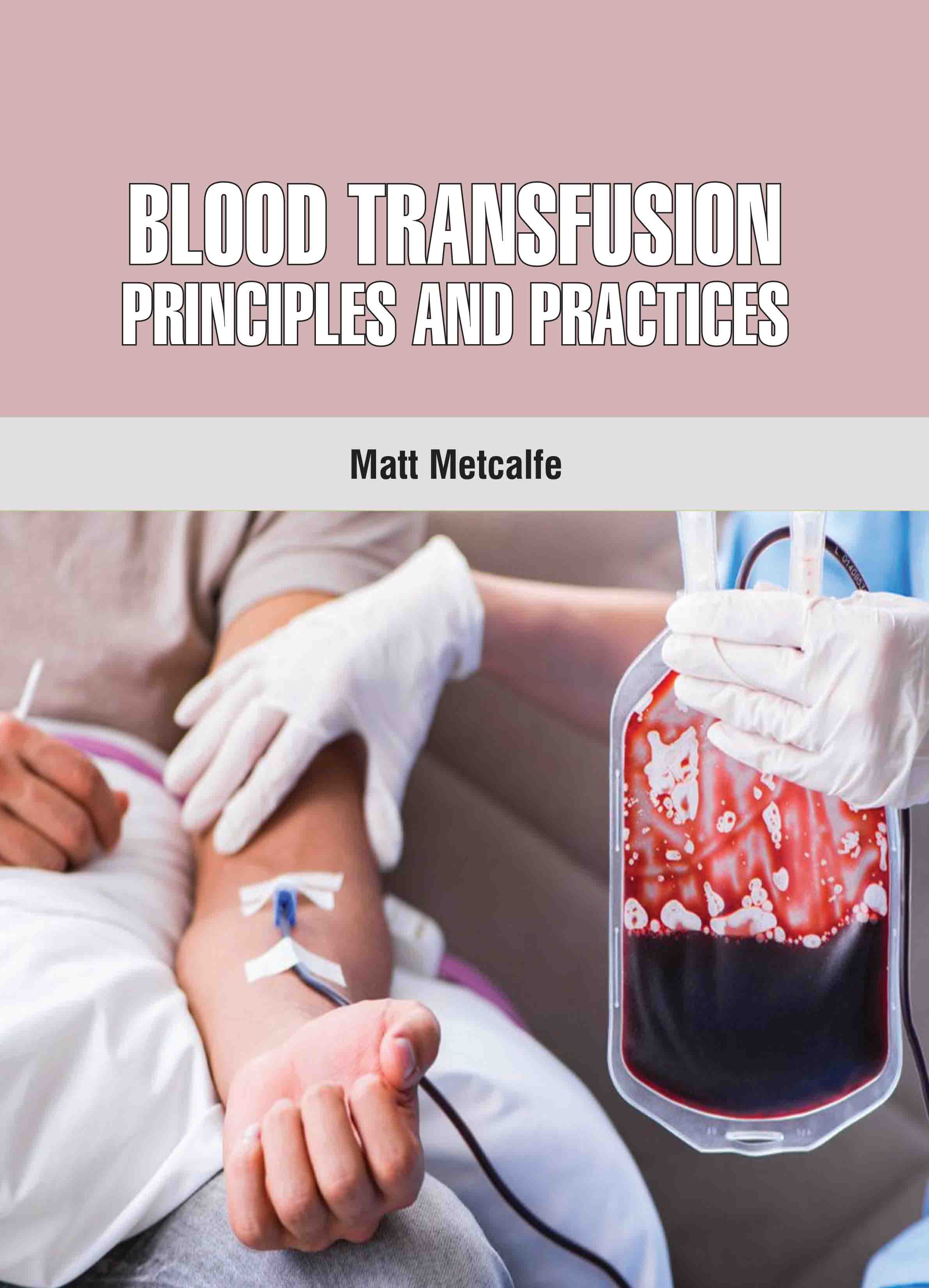 Blood Transfusion: Principles and Practices