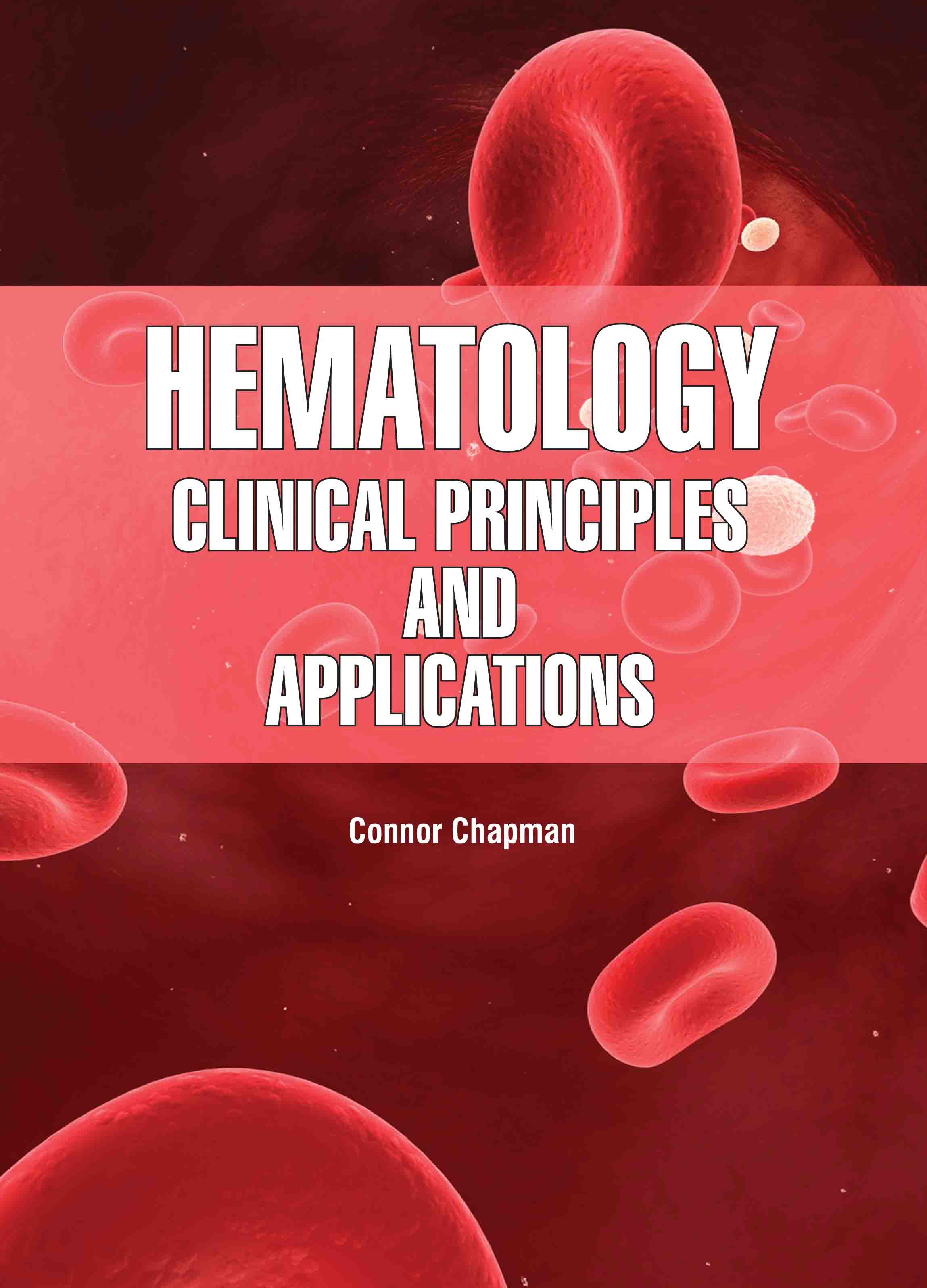 Hematology: Clinical Principles and Applications