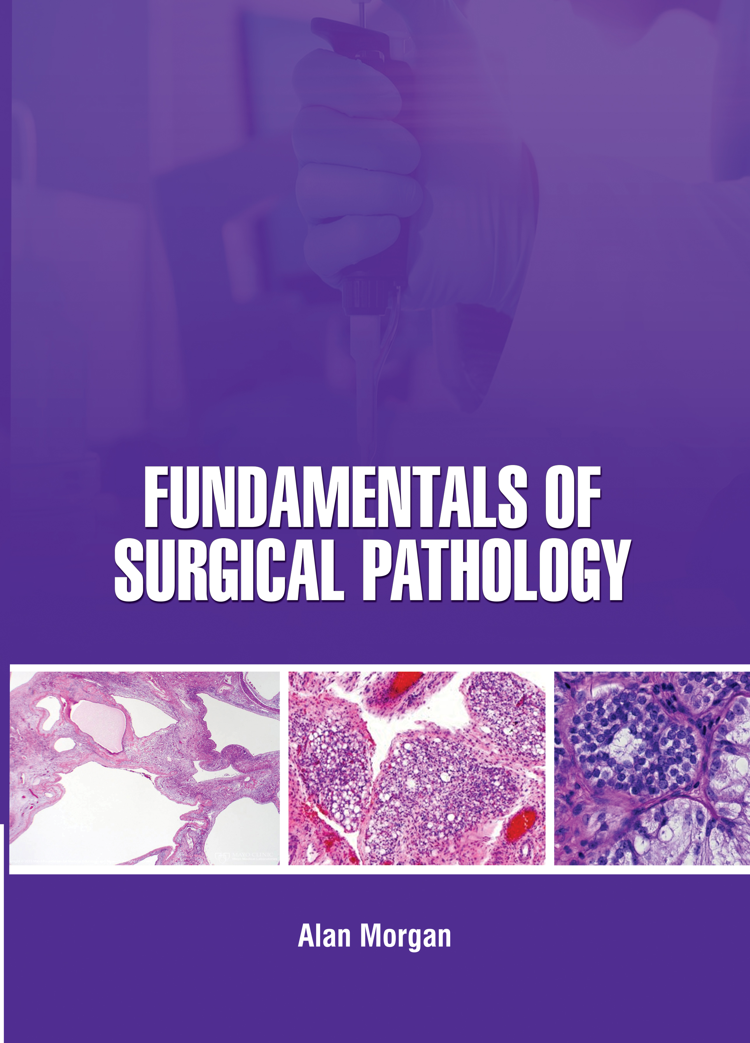 Fundamentals of Surgical Pathology
