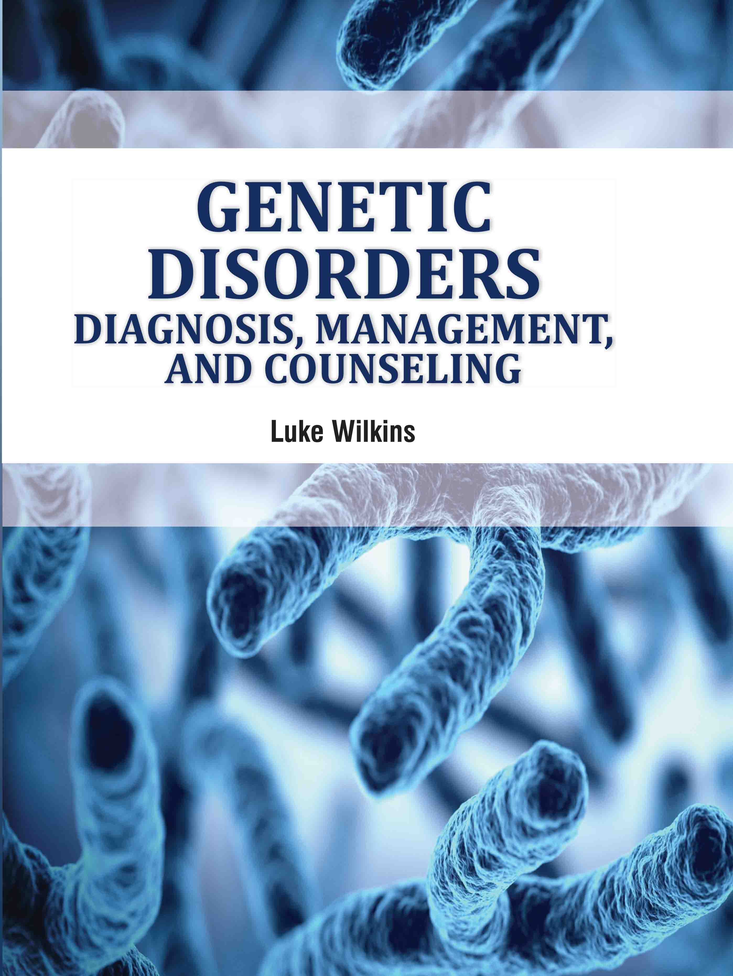 Genetic Disorders: Diagnosis, Management, and Counseling