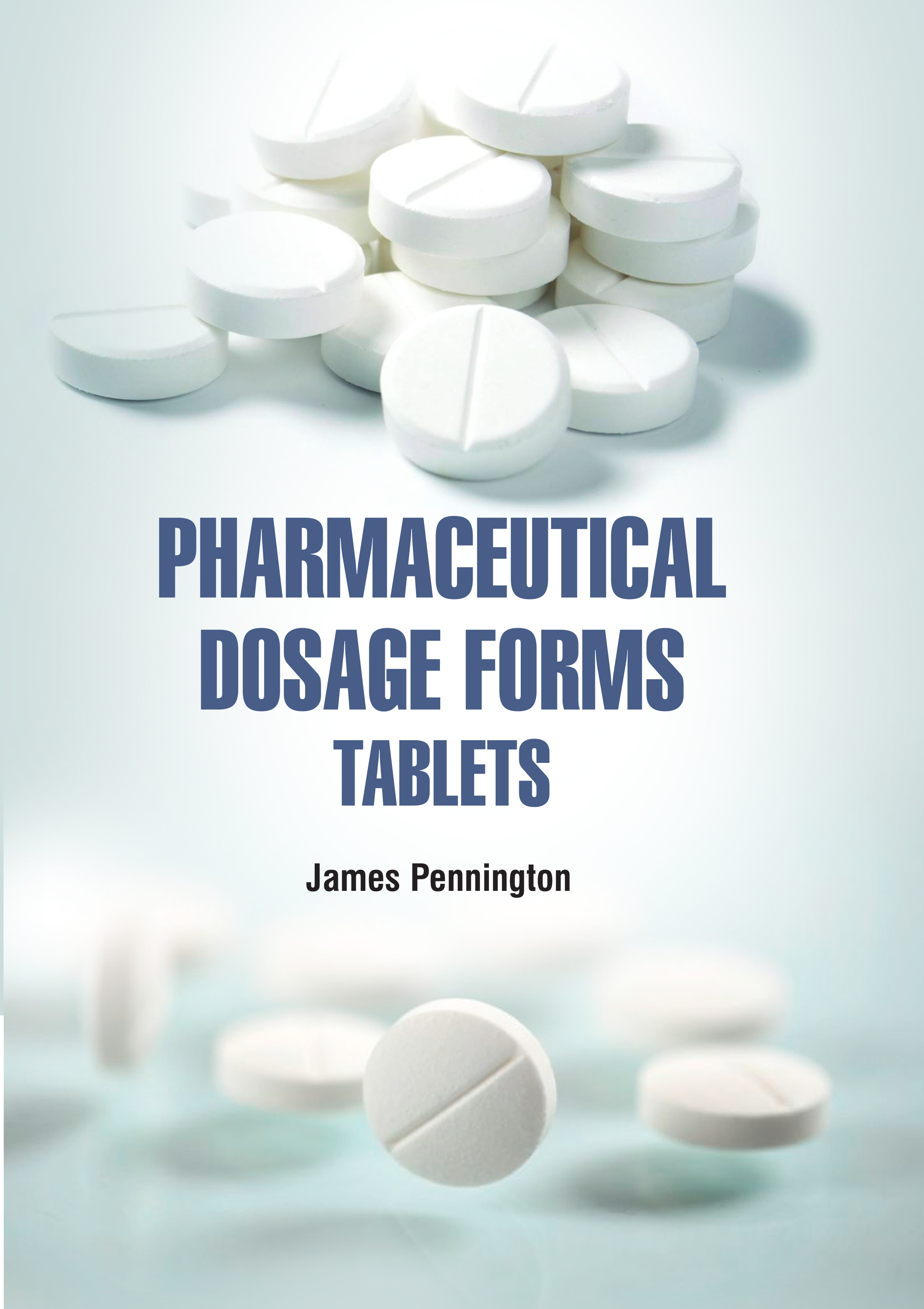 Pharmaceutical Dosage Forms: Tablets