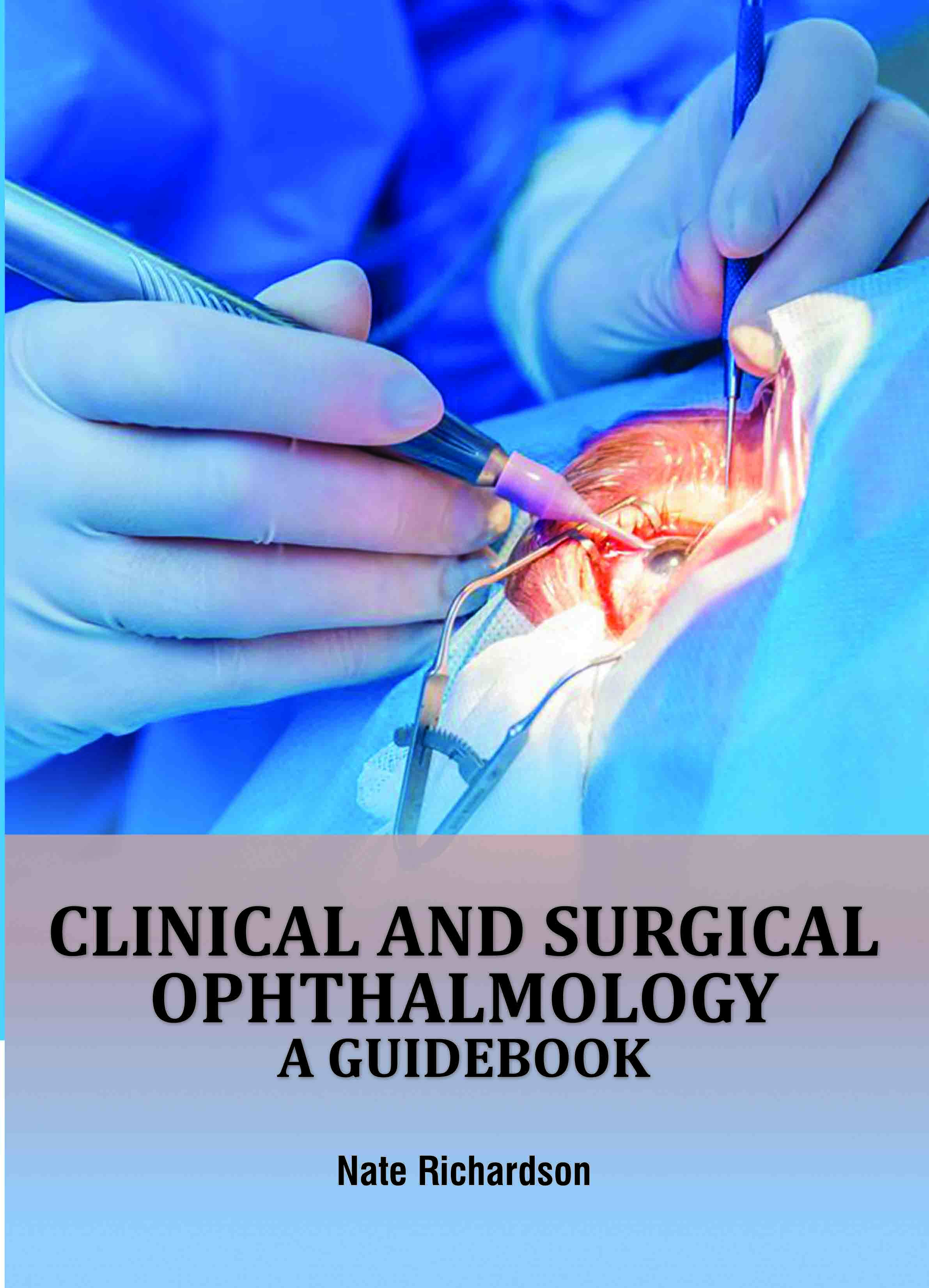 Clinical and Surgical Ophthalmology: A Guidebook