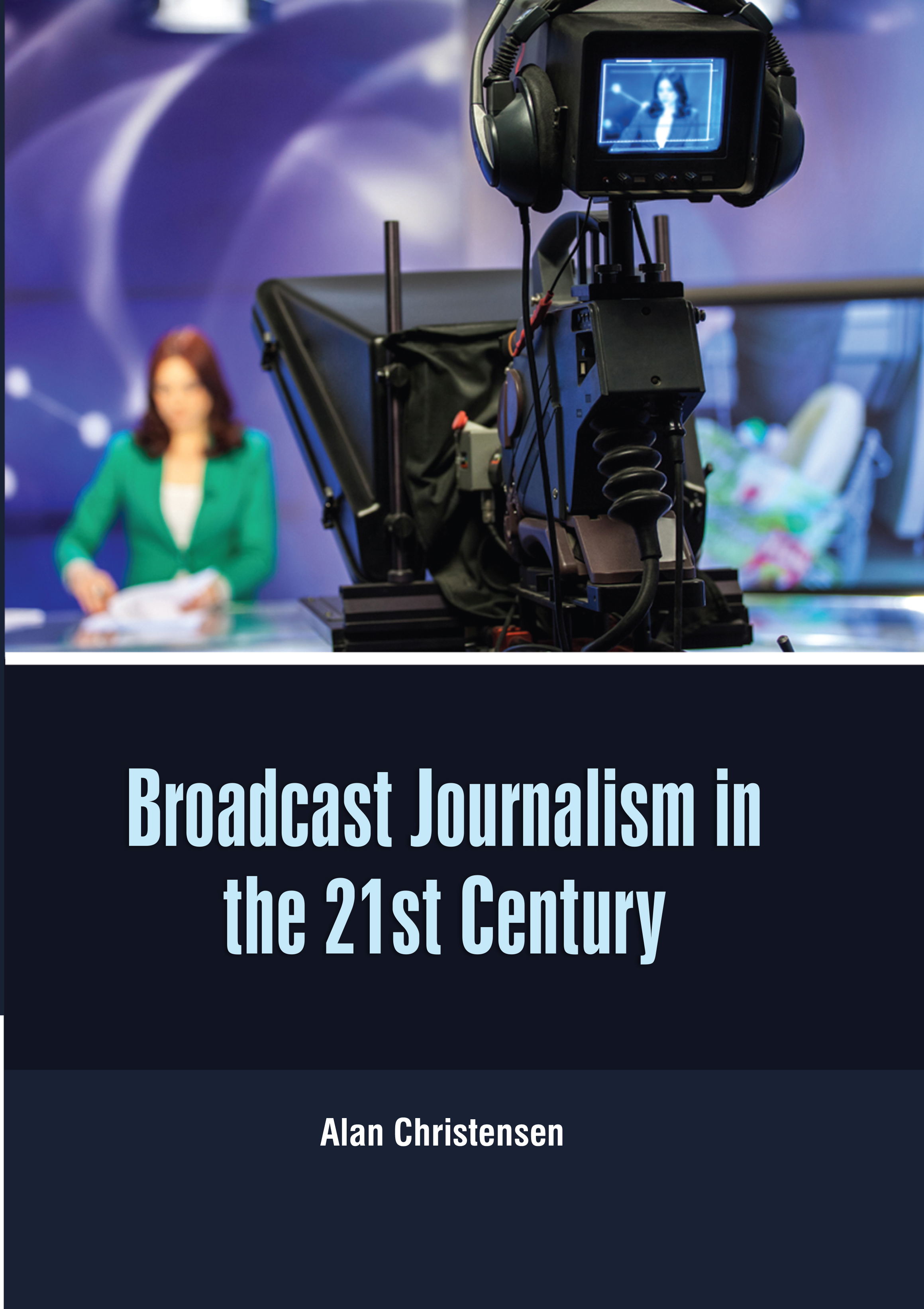Broadcast Journalism in The 21St Century